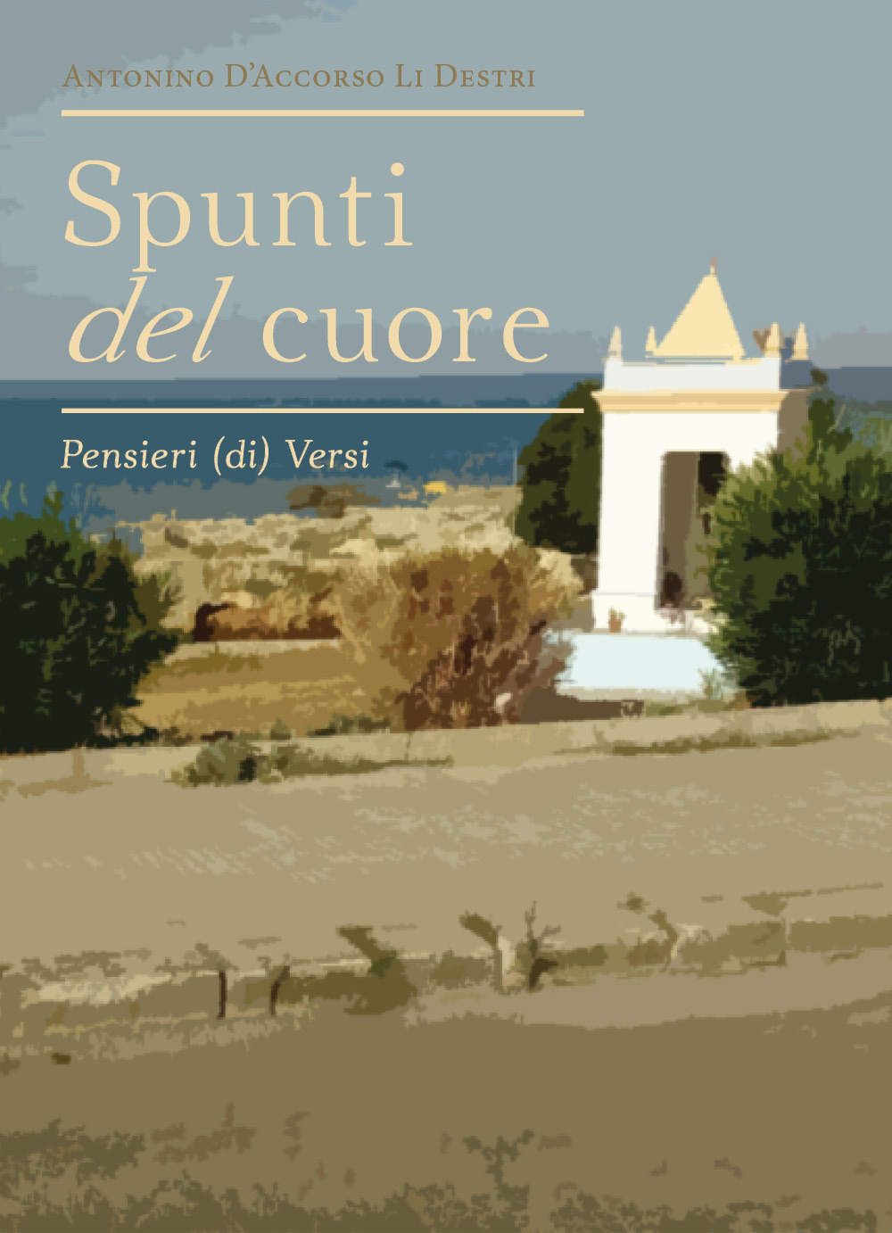 Spunti del cuore. Pensieri (di) versi - Antonino D'Accorso Li Destri - Libro - Youcanprint