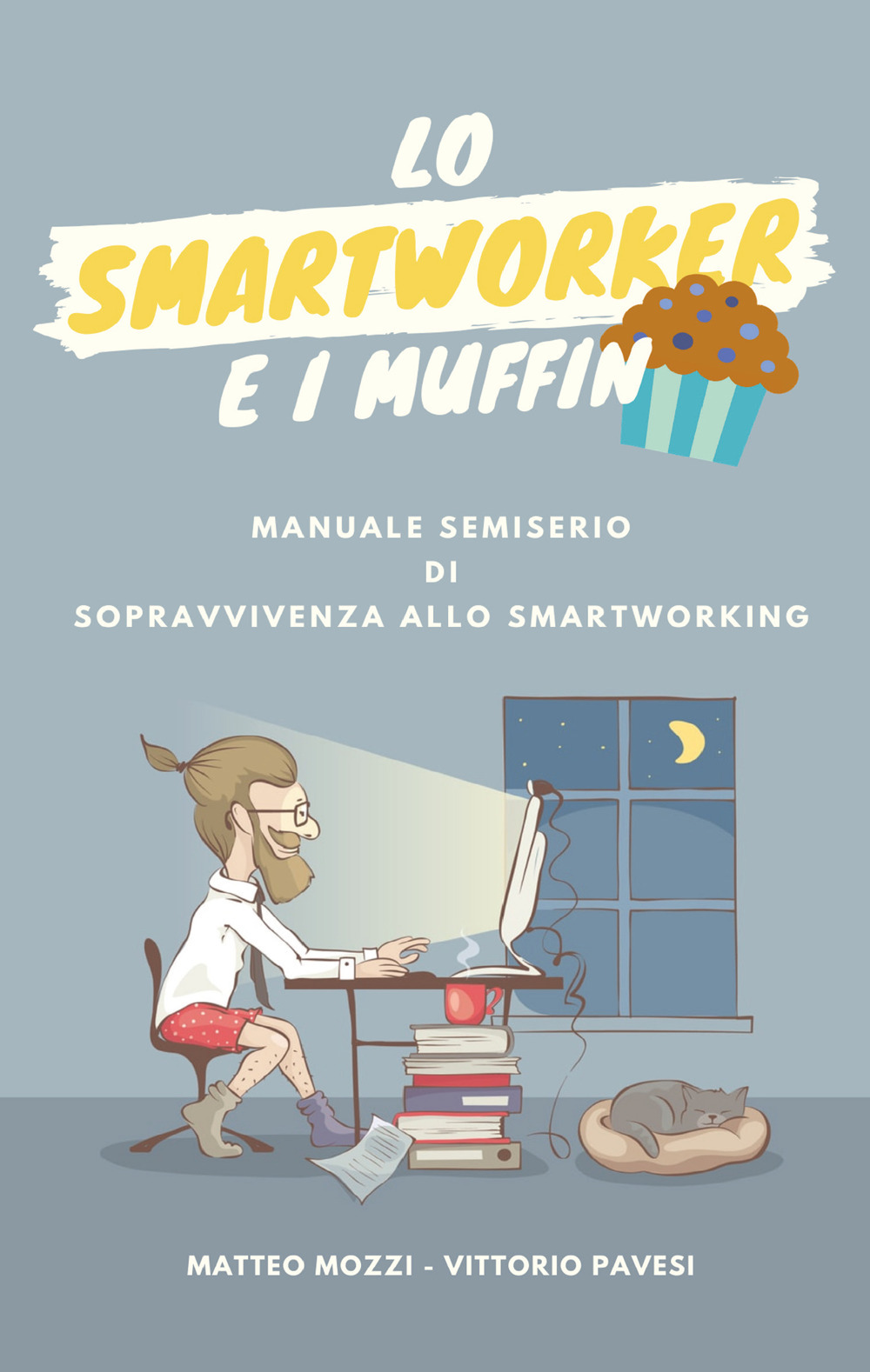 Lo smartworker e i muffin - Matteo Mozzi - Libro - Youcanprint