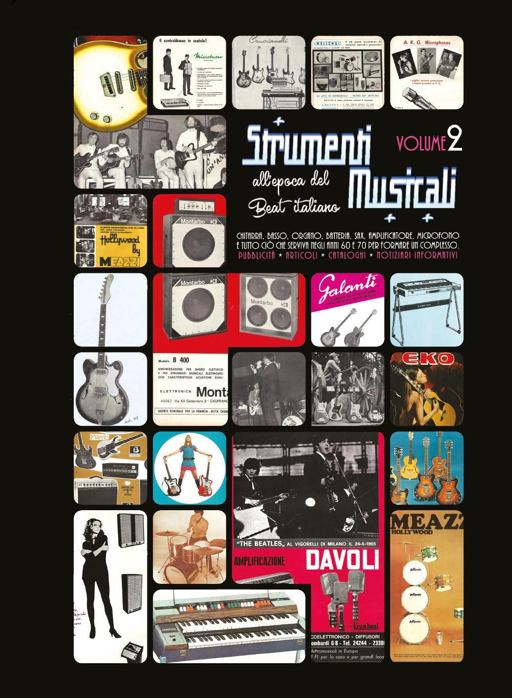 Strumenti musicali all'epoca del Beat italiano. Pubblicità, articoli, cataloghi, notiziari informativi. Chitarra, basso, organo, batteria, sax. Vol. 2 - Circolo amici del vinile - Libro - Youcanprint