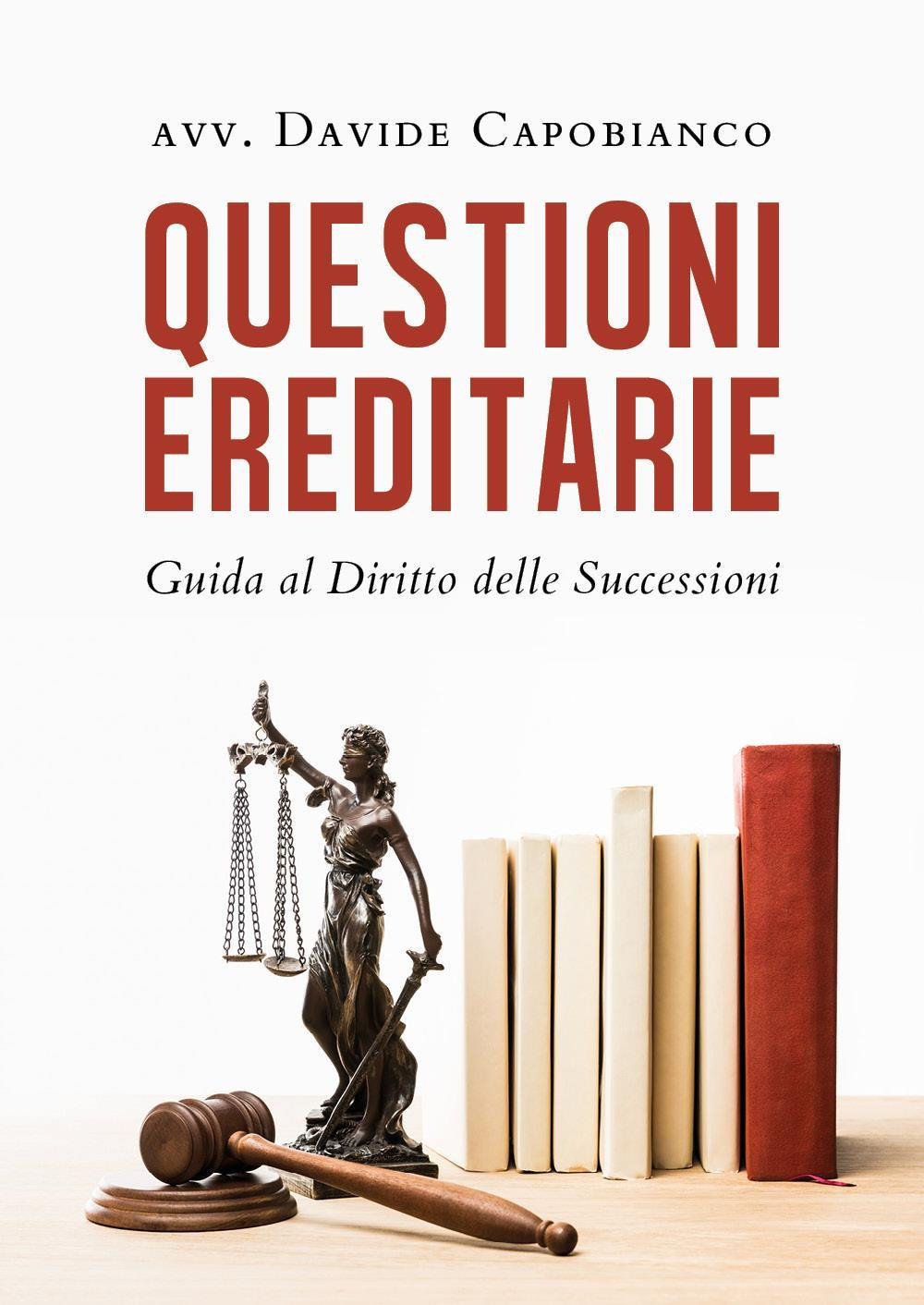 Questioni ereditarie. Guida al diritto delle successioni - Davide Capobianco - Libro - Youcanprint