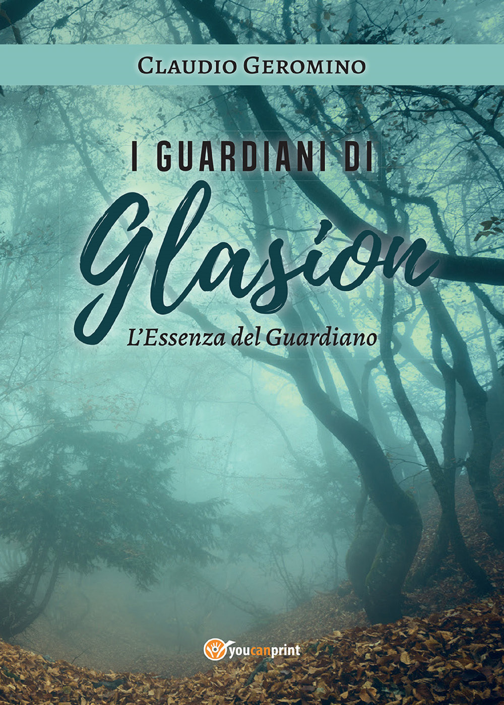 L'essenza del guardiano. I guardiani di Glasion - Claudio Geromino - Libro - Youcanprint