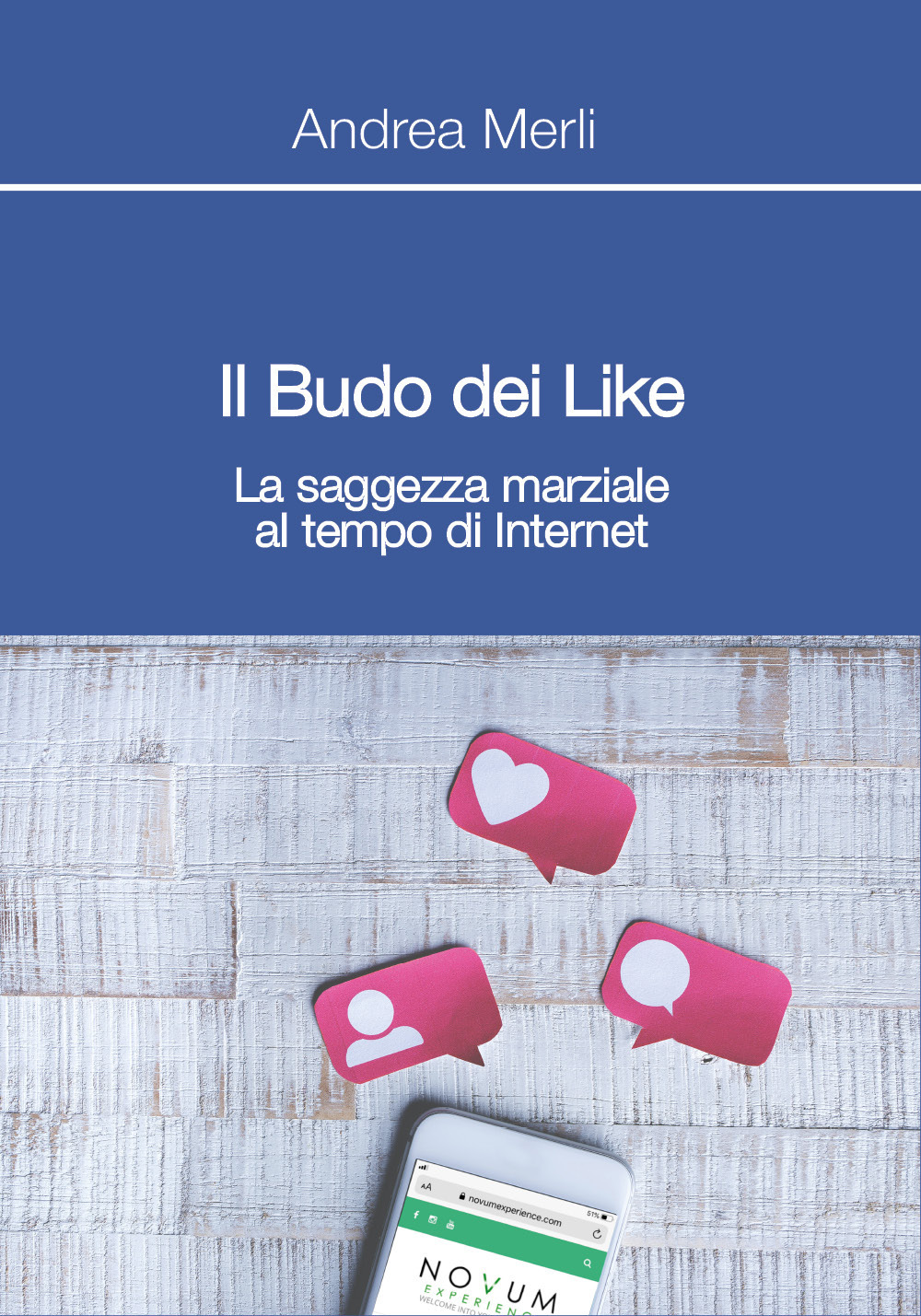 Il Budo dei Like. La saggezza marziale al tempo di internet - Andrea Merli - Libro - Youcanprint