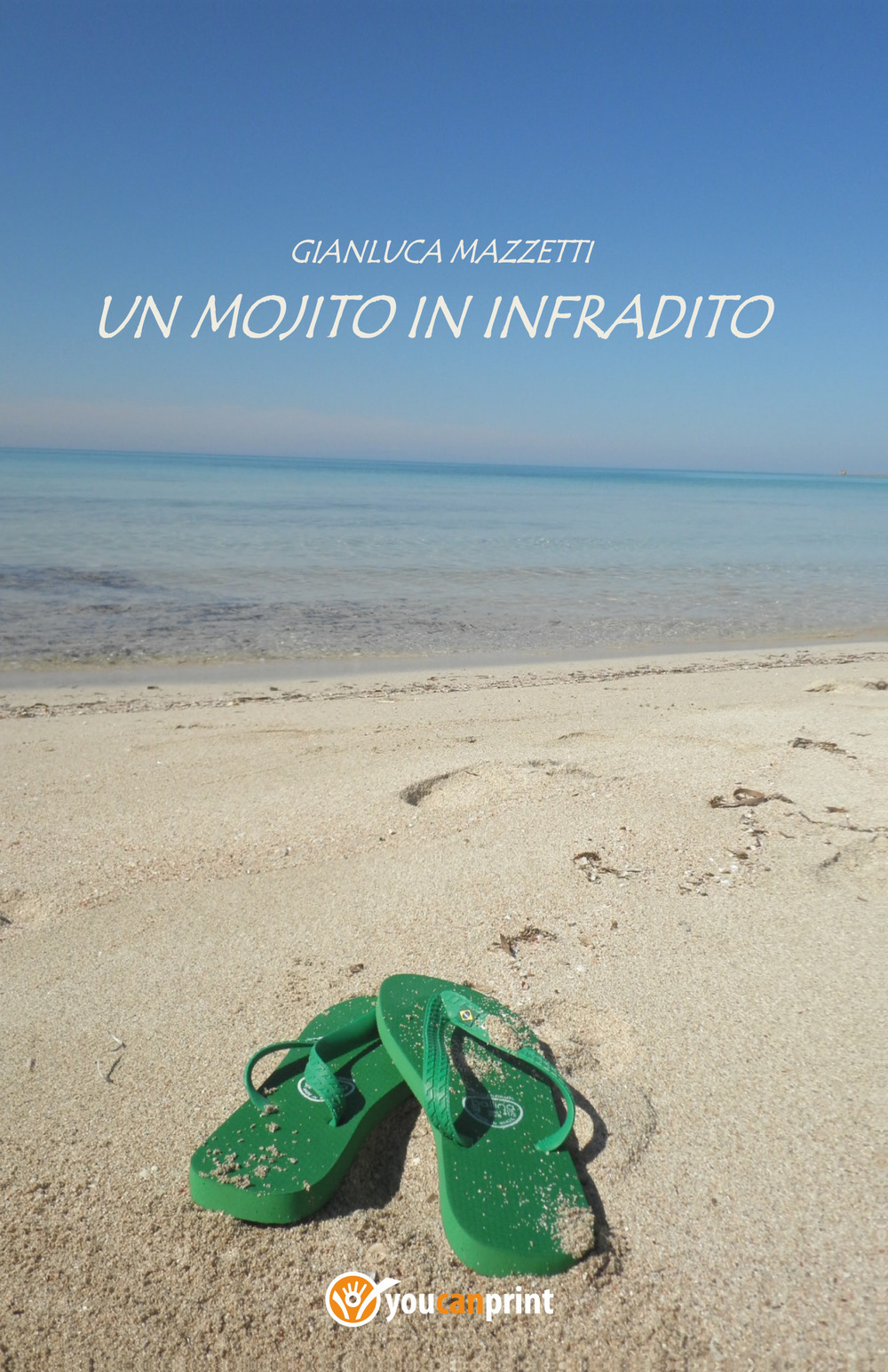Un mojito in infradito - Gianluca Mazzetti - Libro - Youcanprint