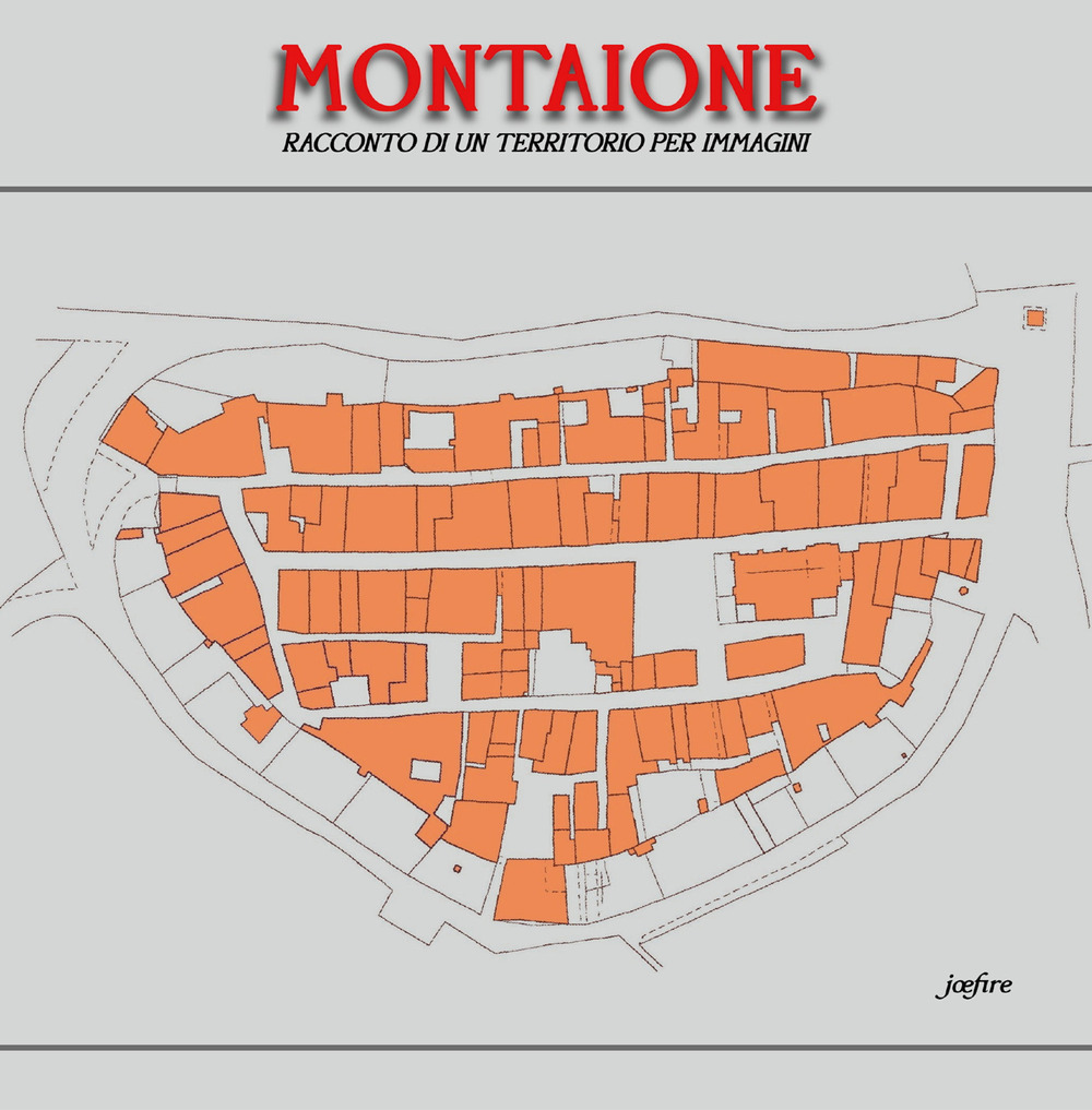 Montaione. Racconto di un territorio per immagini - Joefire - Libro - Youcanprint