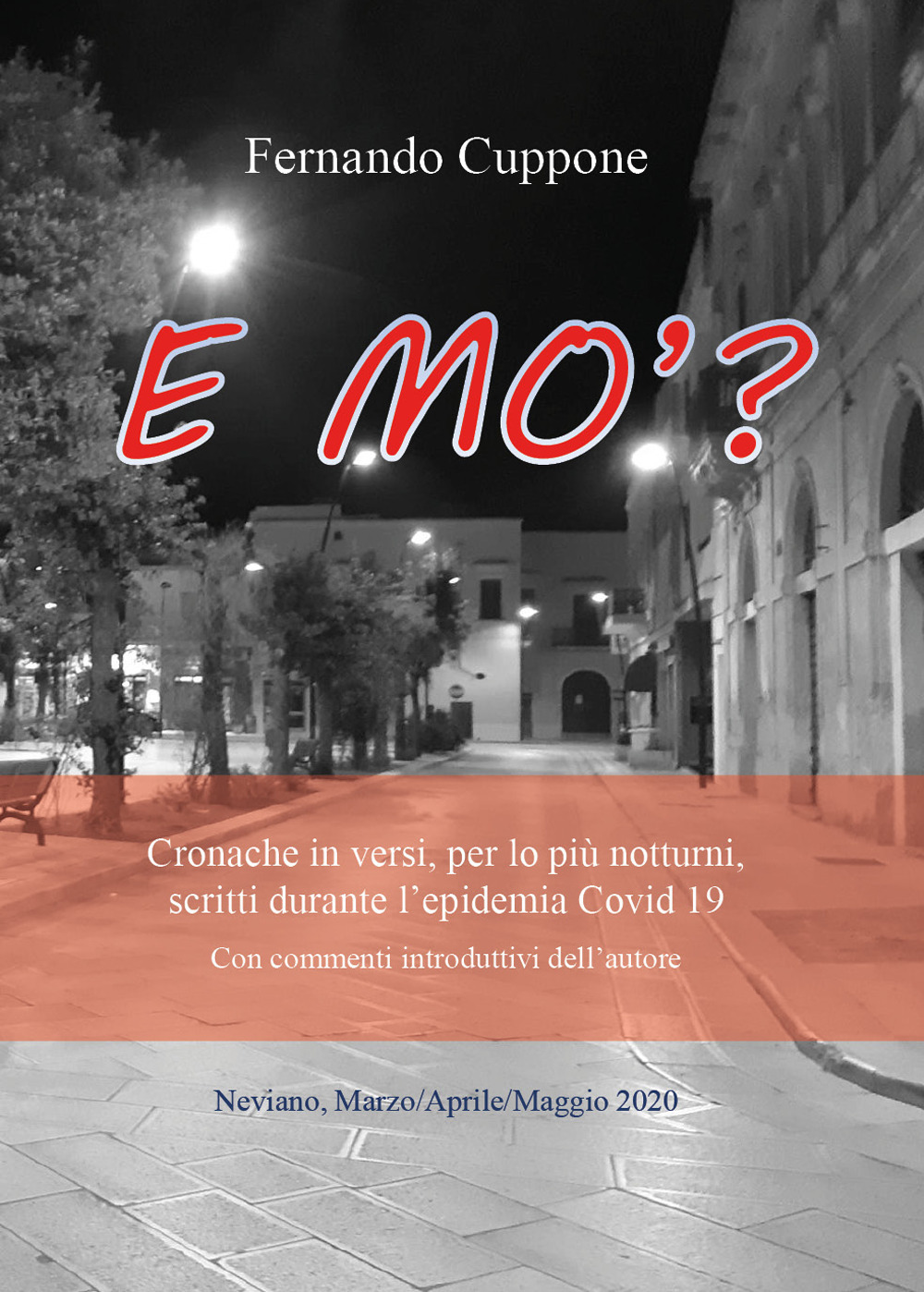 E mo'? Cronache in versi, per lo più notturni, scritti durante l'epidemia Covid-19 - Fernando Cuppone - Libro - Youcanprint