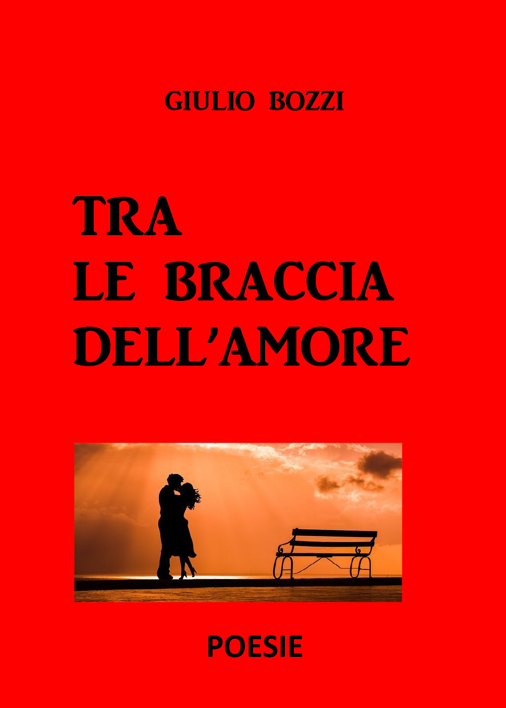 Tra le braccia dell'amore - Giulio Bozzi - Libro - Youcanprint