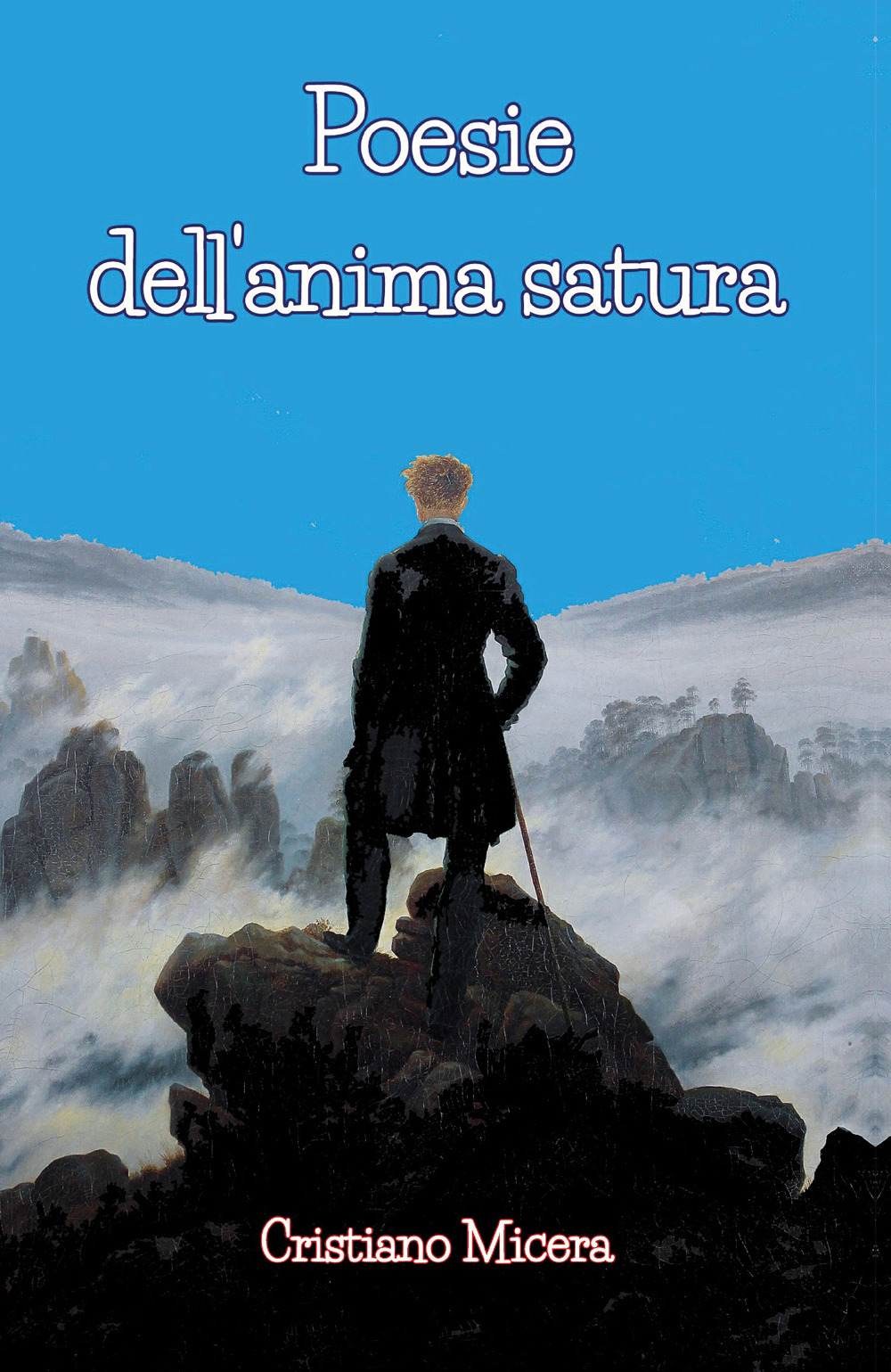Poesie dell'anima satura - Cristiano Micera - Libro - Youcanprint