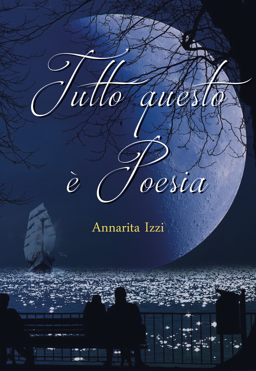 Tutto questo è poesia - Annarita Izzi - Libro - Youcanprint