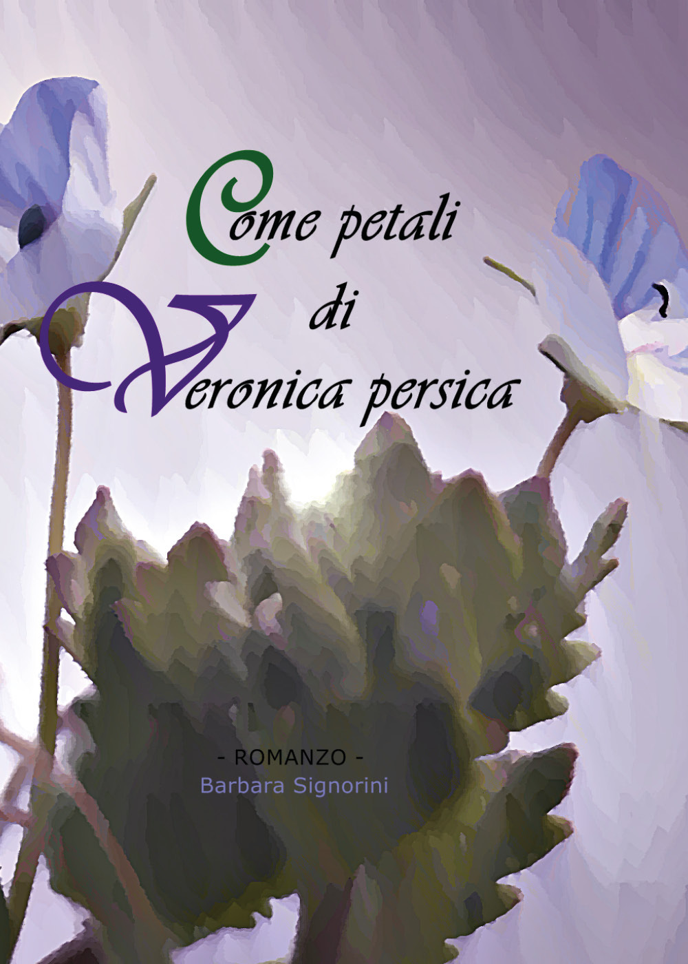 Come petali di Veronica persica - Barbara Signorini - Libro - Youcanprint