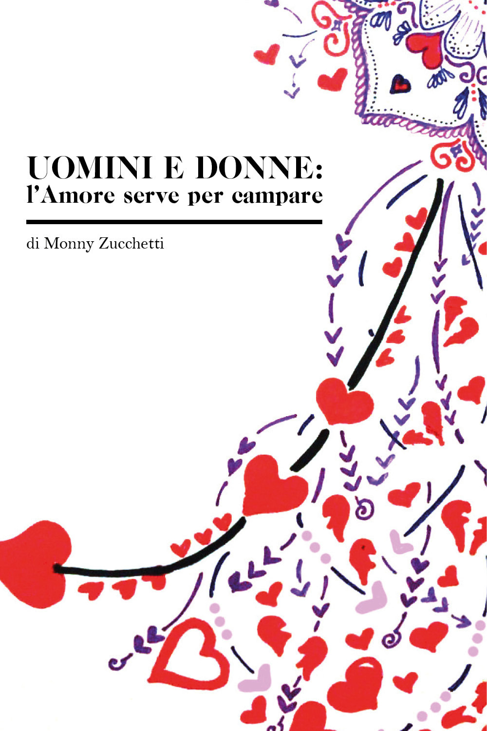 Uomini e donne: l'amore serve per campare - Monny Zucchetti - Libro - Youcanprint