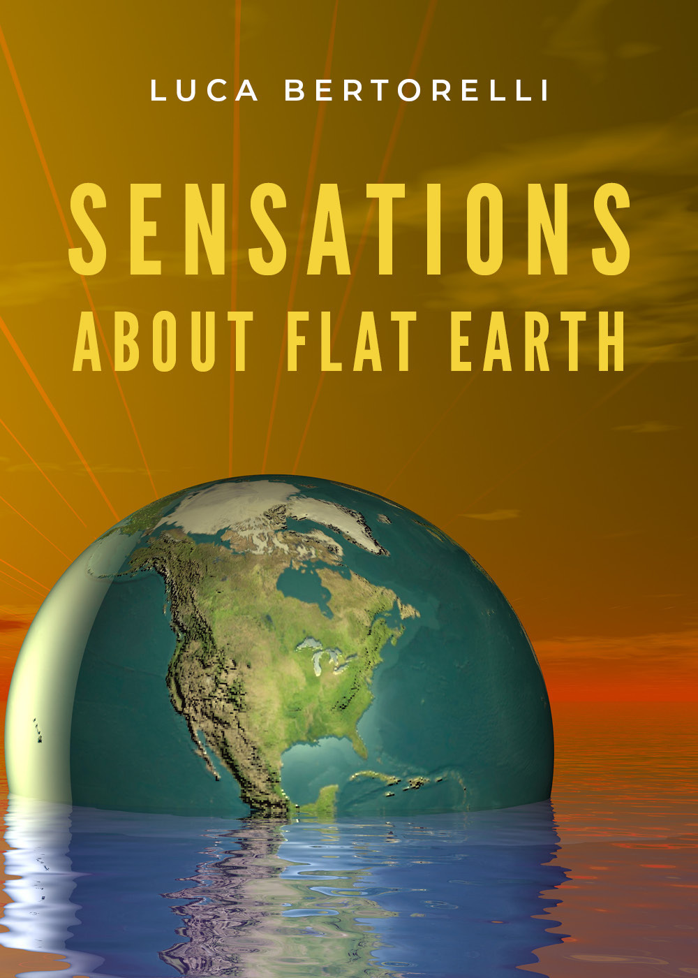 Sensations about flat earth - Luca Bertorelli - Libro - Youcanprint