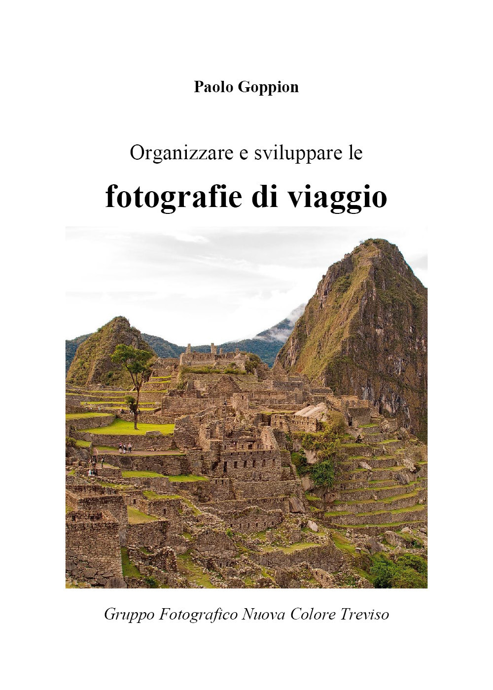 Organizzare e sviluppare le fotografie di viaggio - Paolo Goppion - Libro - Youcanprint