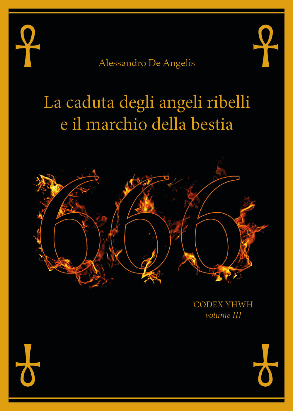 666. La caduta degli angeli ribelli e il marchio della bestia