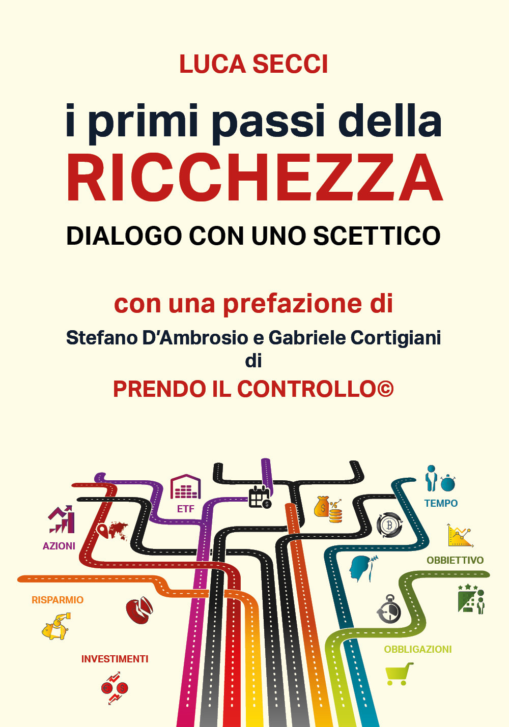 I primi passi della ricchezza. Dialogo con uno scettico - Luca Secci - Libro - Youcanprint