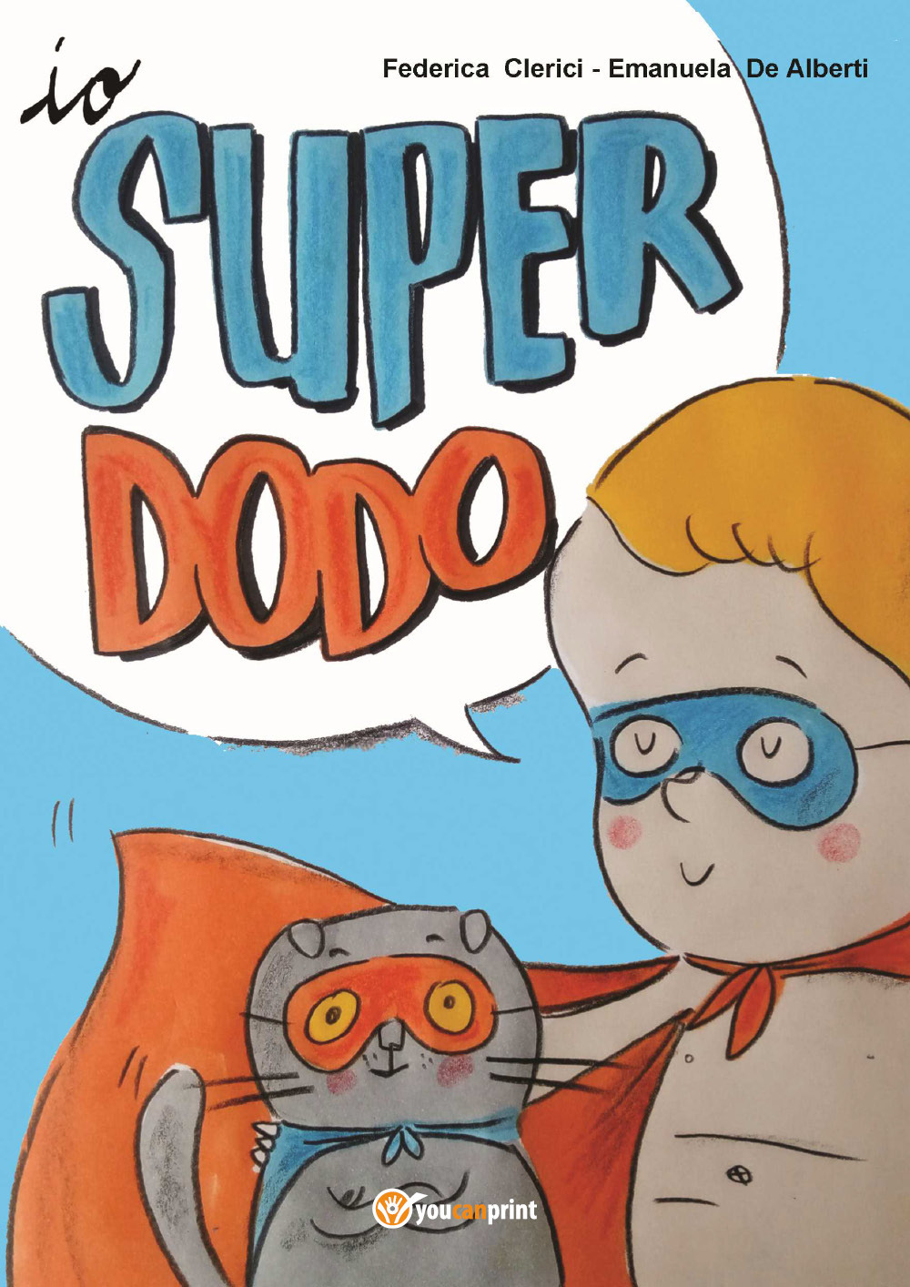 Io, super dodo - Federica Clerici; Emanuela De Alberti - Libro - Youcanprint