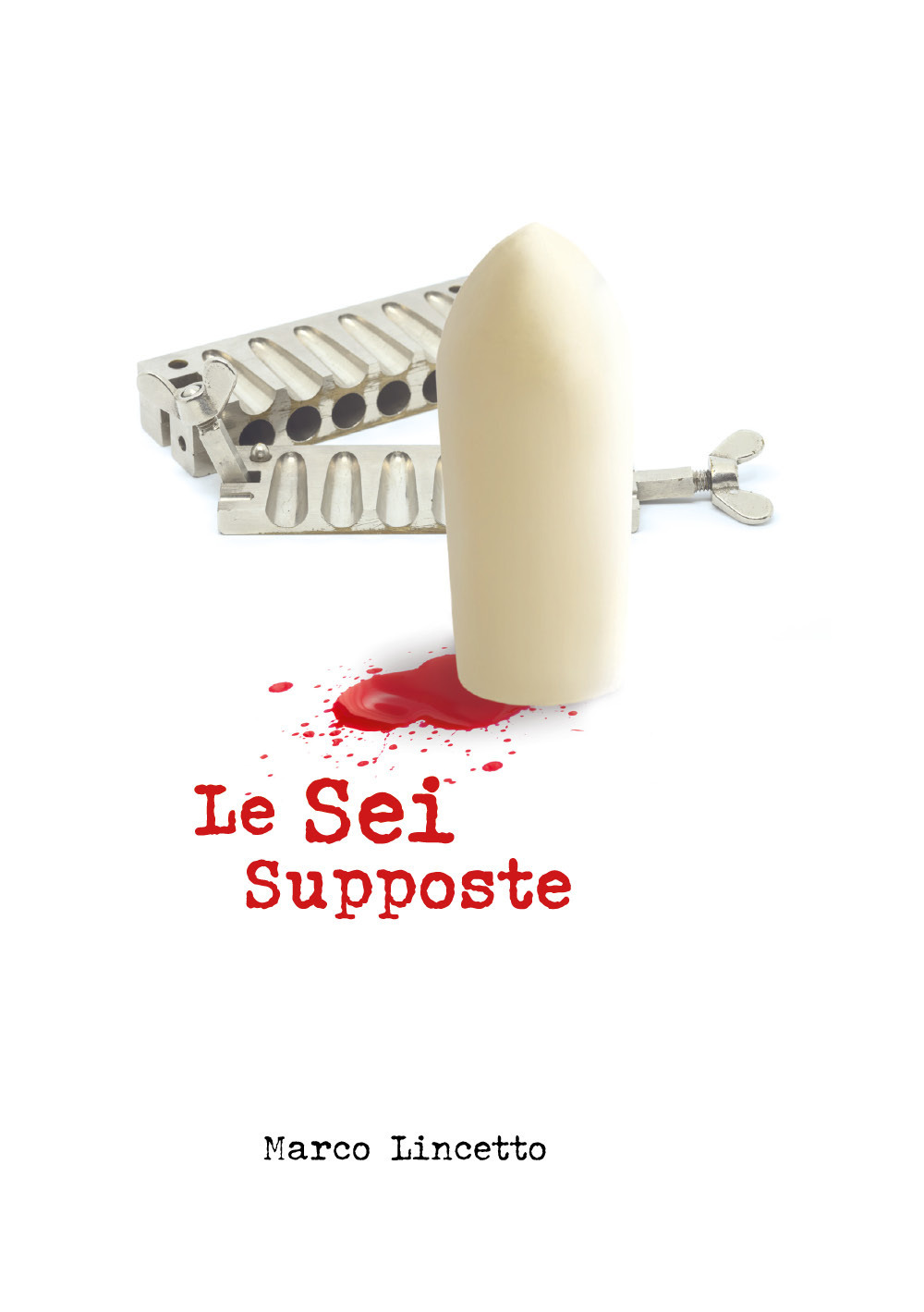 Le sei supposte - Marco Lincetto - Libro - Youcanprint