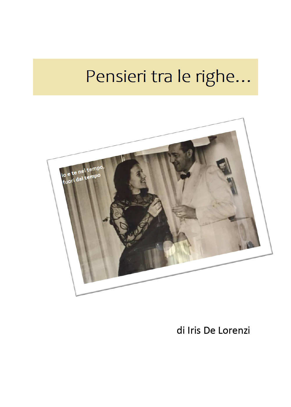 Pensieri tra le righe... - Iris De Lorenzi - Libro - Youcanprint