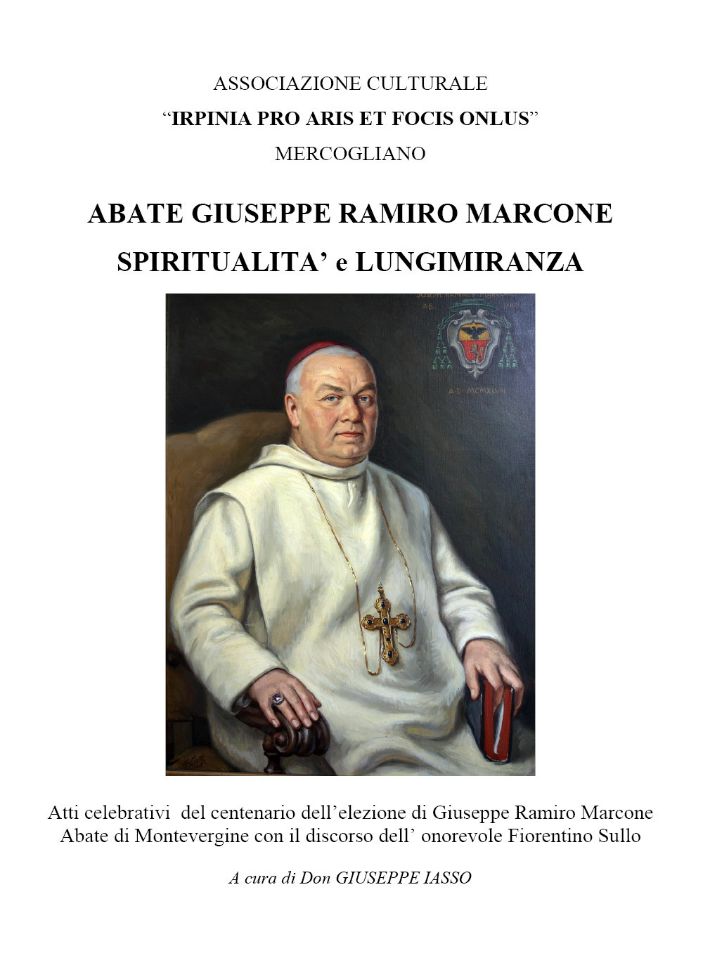 Abate Giuseppe Ramiro Marcone spiritualità e lungimiranza - Giuseppe Iasso - Libro - Youcanprint