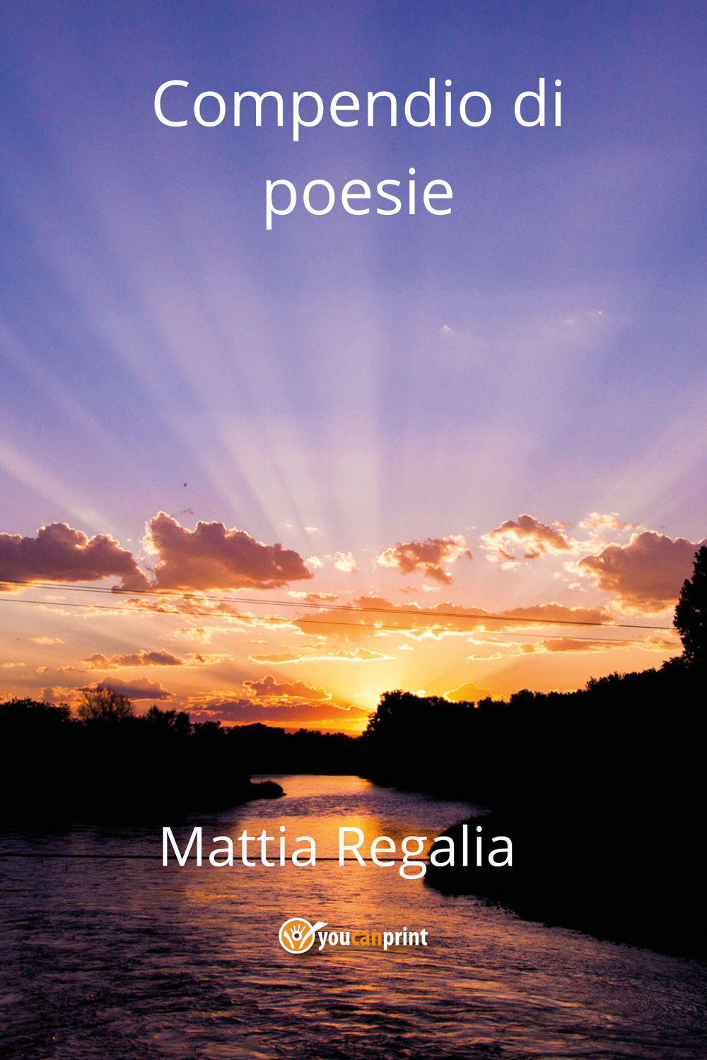 Compendio di poesie - Mattia Regalia - Libro - Youcanprint