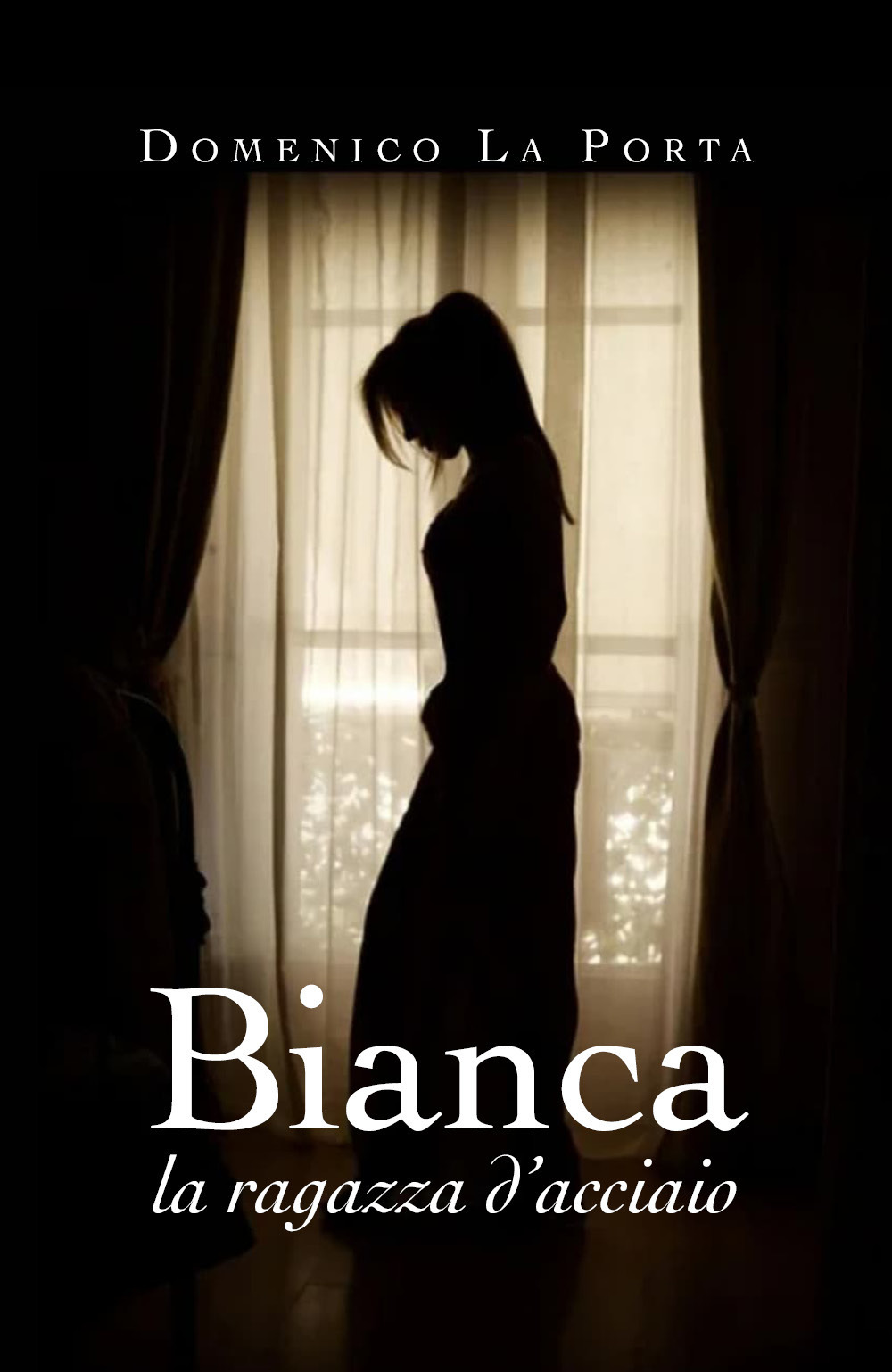 Bianca, la ragazza d'acciaio - Domenico La Porta - Libro - Youcanprint