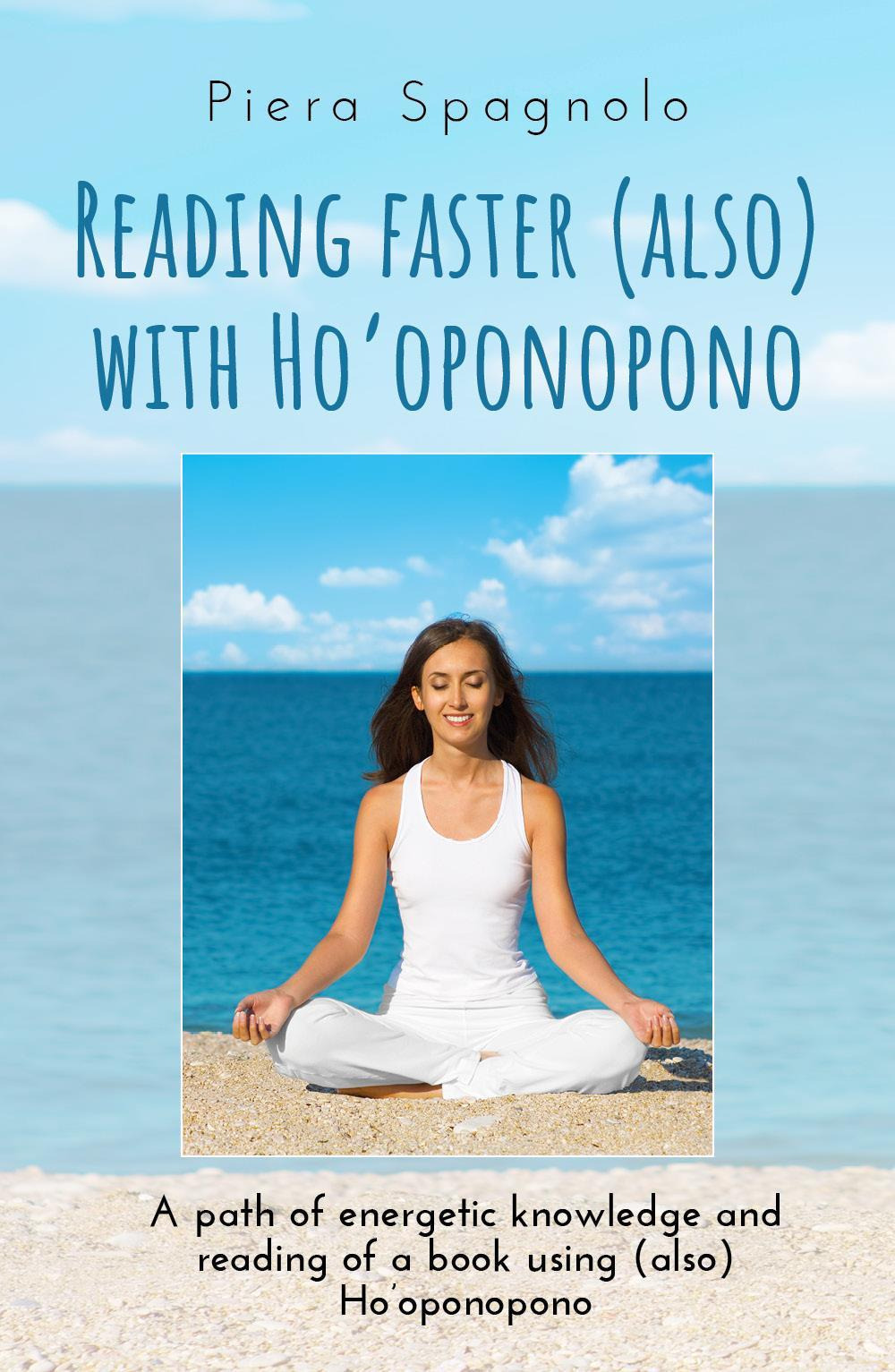 Reading faster (also) with Ho'oponopono - Piera Spagnolo - Libro - Youcanprint