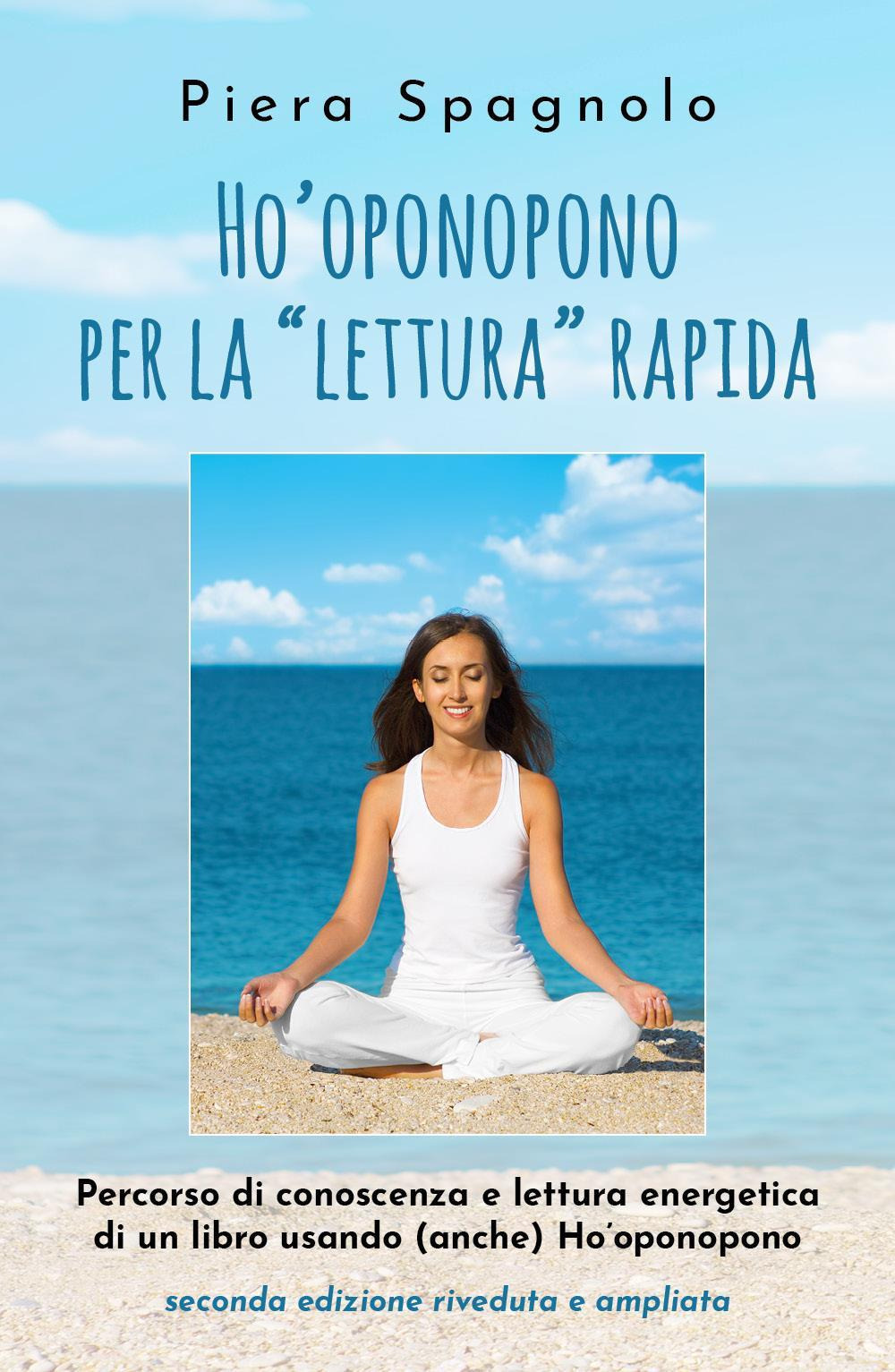 Ho’oponopono per la «lettura rapida» - Piera Spagnolo - Libro - Youcanprint