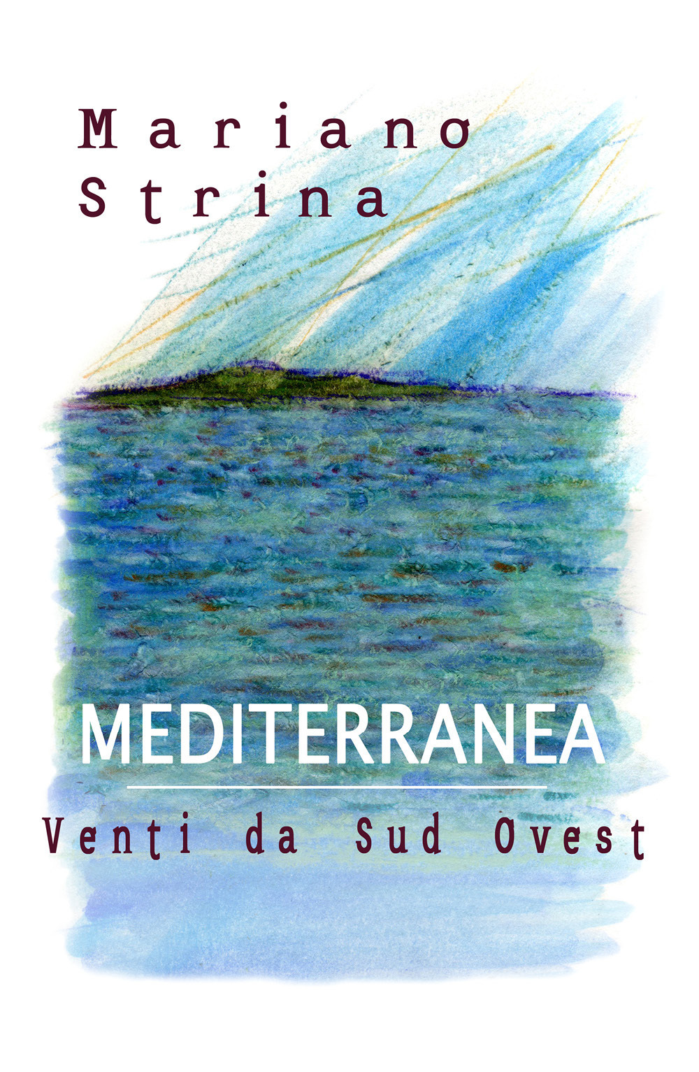 Mediterranea - Venti da Sud Ovest - Mariano Strina - Libro - Youcanprint