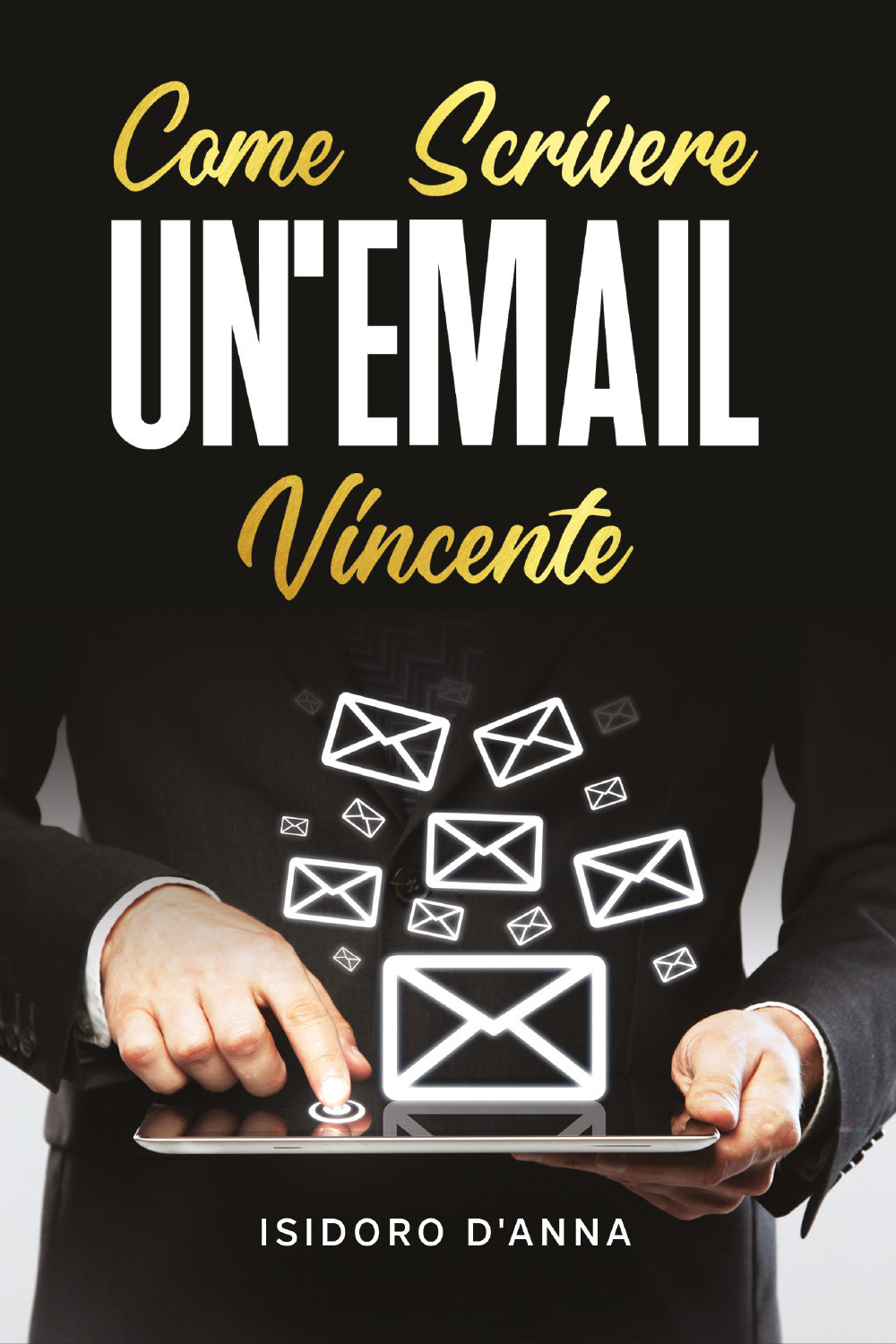Come scrivere un'email vincente - Isidoro D'Anna - Libro - Youcanprint