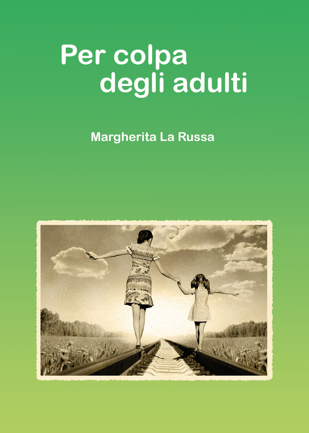 Per colpa degli adulti - Margherita La Russa - Libro - Youcanprint