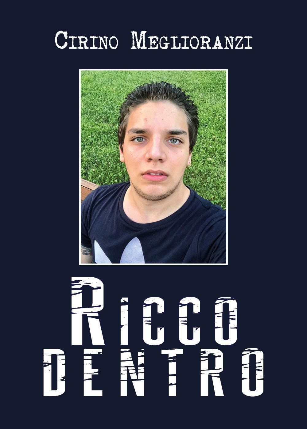 Ricco dentro - Cirino Meglioranzi - Libro - Youcanprint