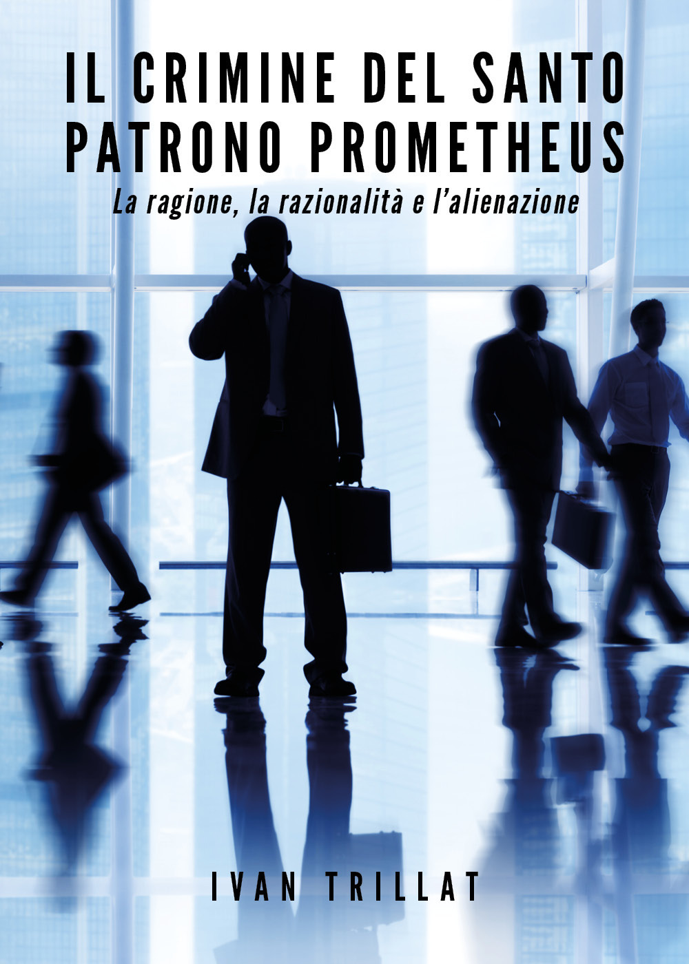Il crimine del Santo Patrono Prometheus - Ivan Trillat - Libro - Youcanprint