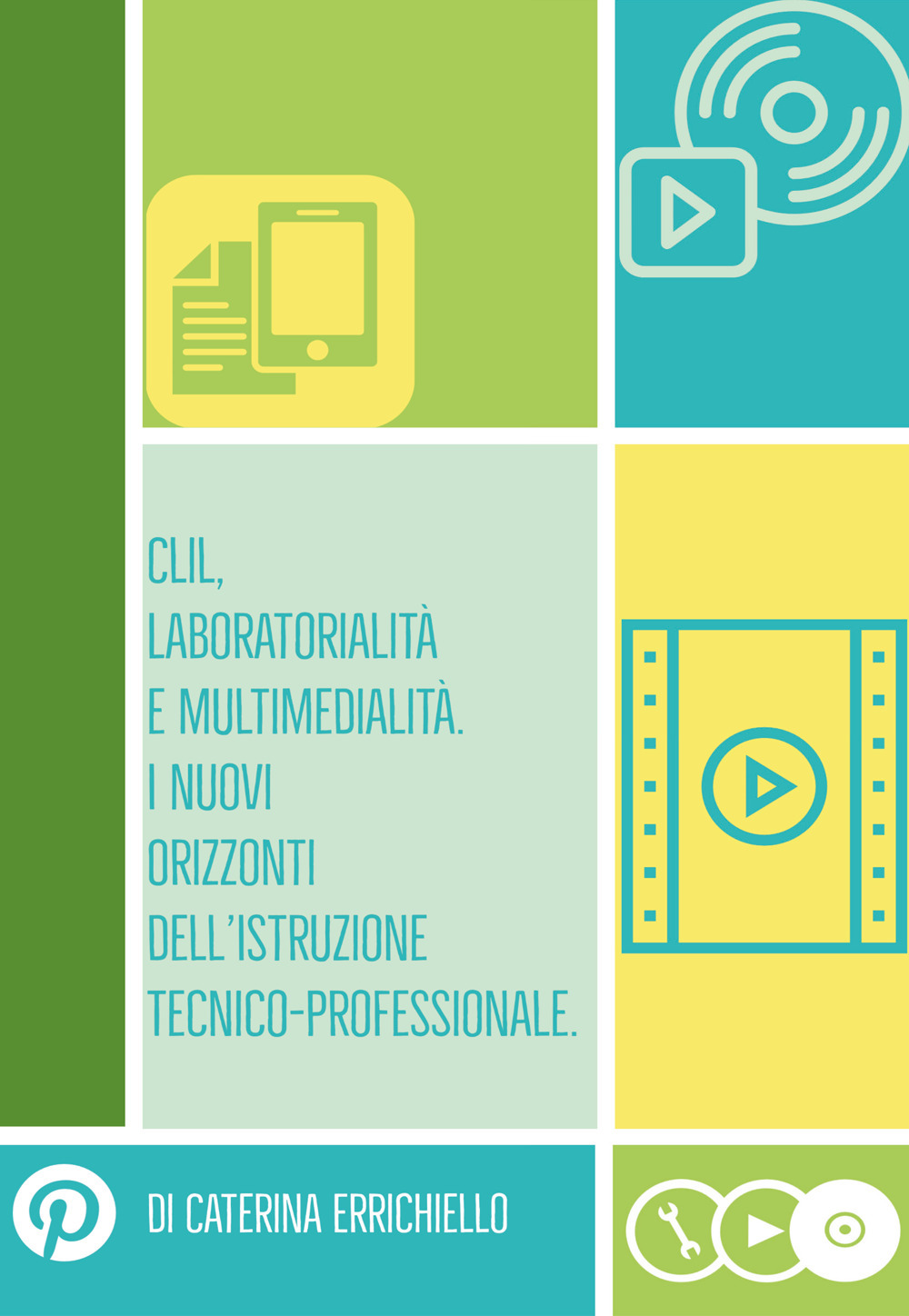 Clil, laboratorialità e multimedialità. I nuovi orizzonti dell'istruzione tecnico-professionale - Caterina Errichiello - Libro - Youcanprint