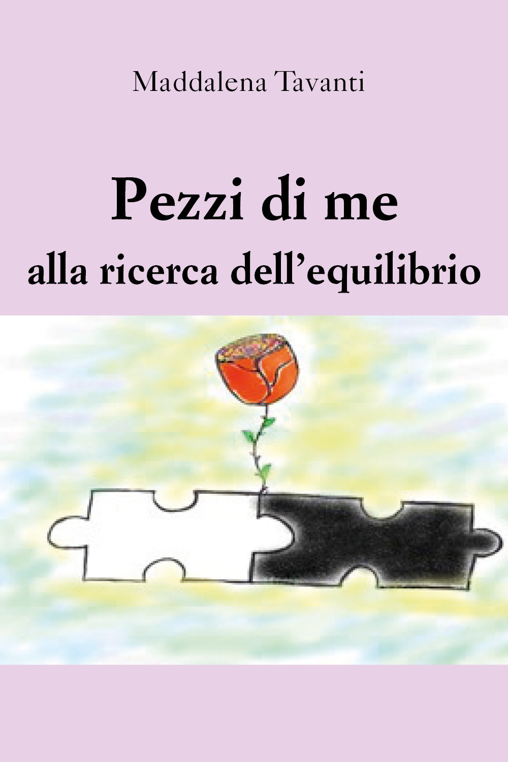 Pezzi di me alla ricerca dell'equilibrio - Maddalena Tavanti - Libro - Youcanprint