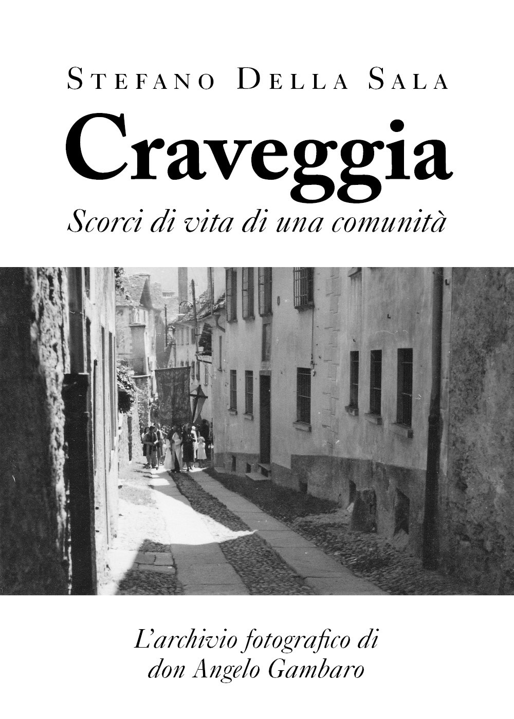 Craveggia. Scorci di vita di una comunità. Ediz. a colori