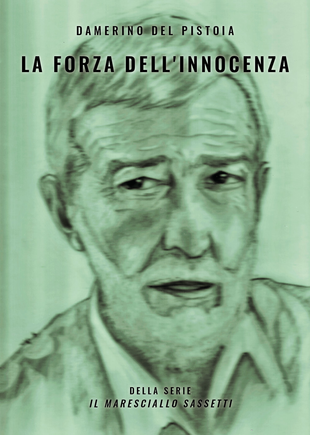 La forza dell'innocenza - Damerino Del Pistoia - Libro - Youcanprint