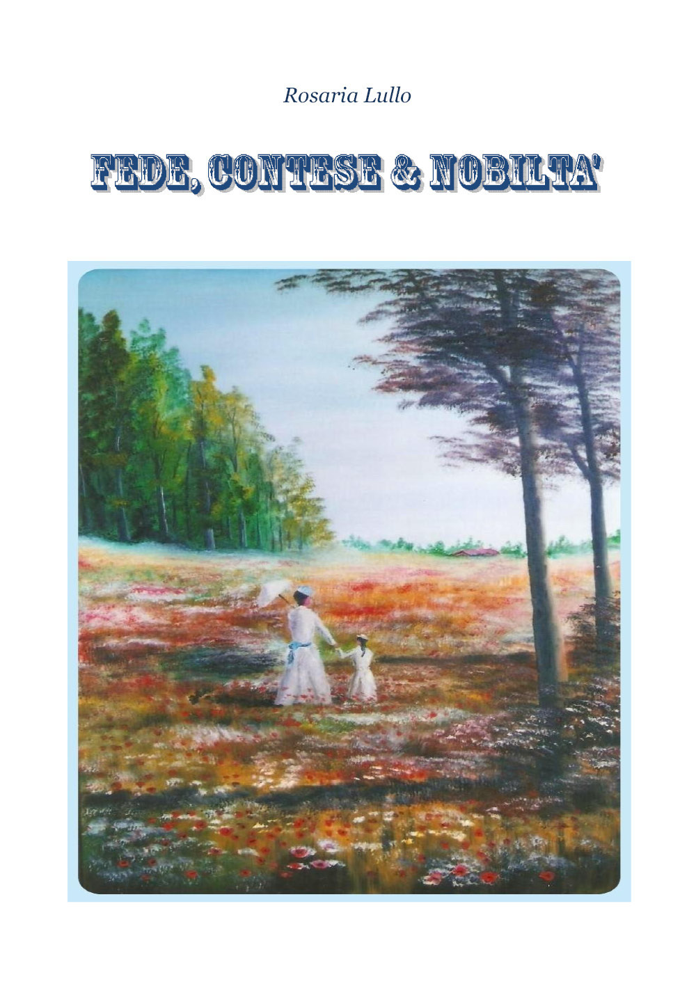 Fede contese e nobiltà - Rosaria Lullo - Libro - Youcanprint