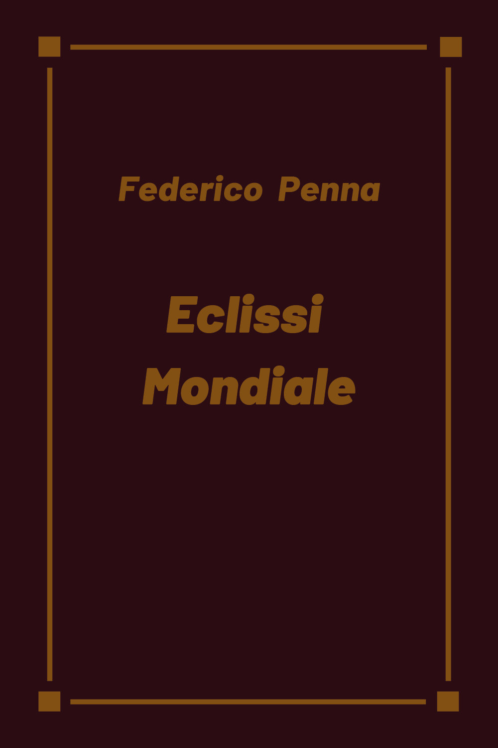 Eclissi mondiale - Federico Penna - Libro - Youcanprint