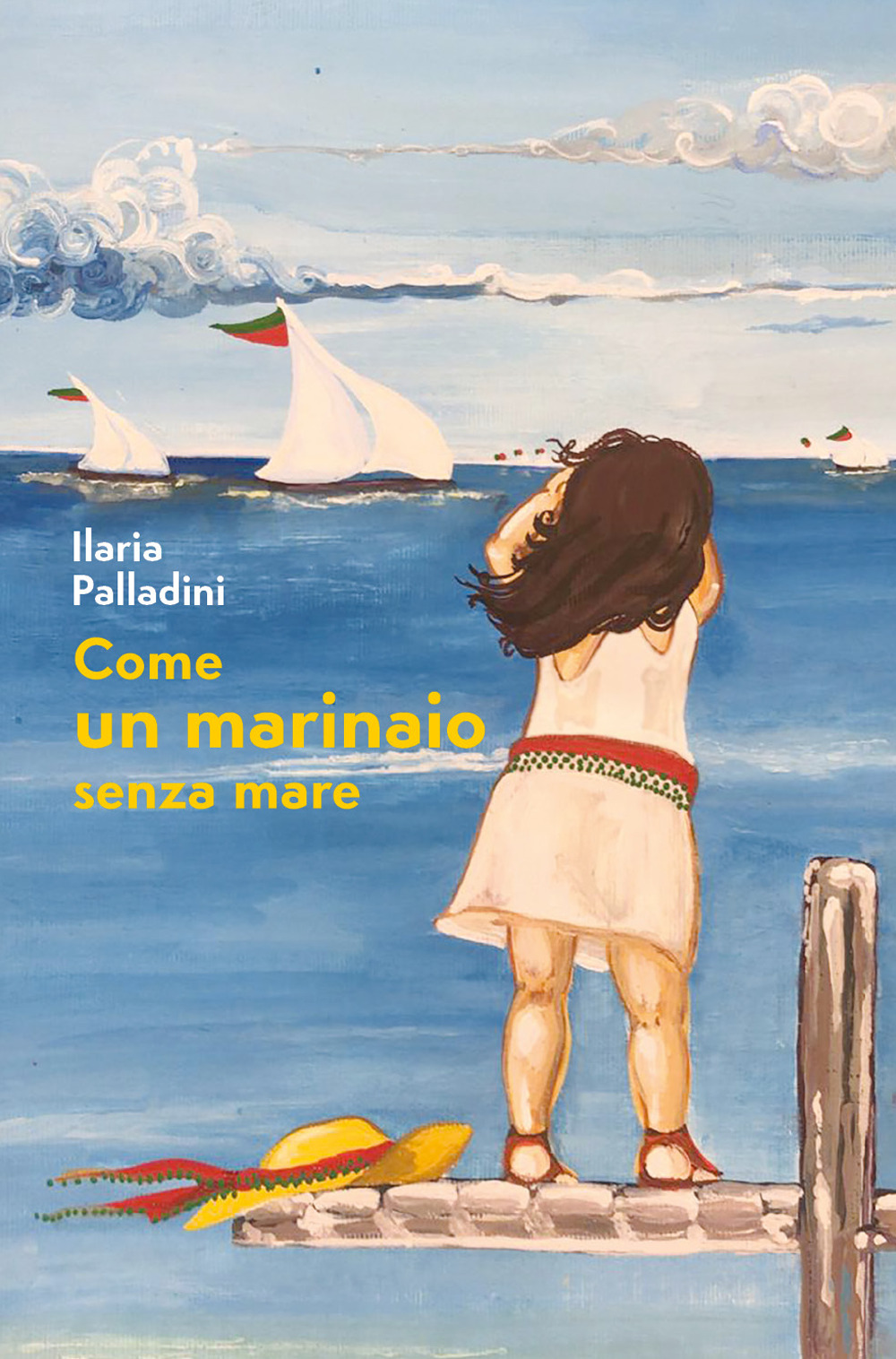 Come un marinaio senza mare - Ilaria Palladini - Libro - Youcanprint