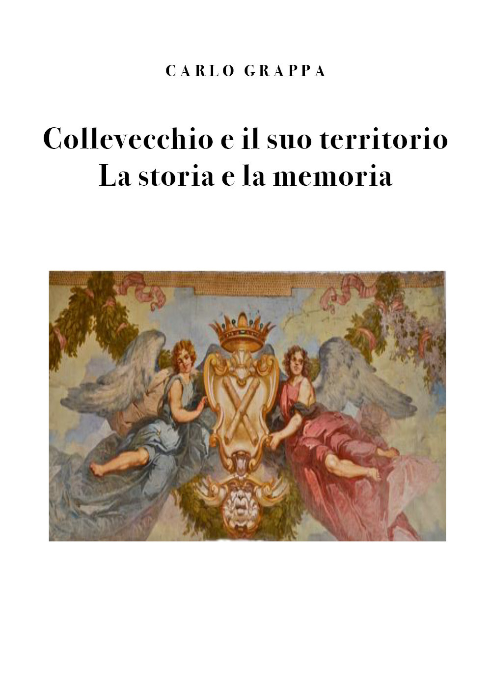 Collevecchio e il suo territorio. La storia e la memoria