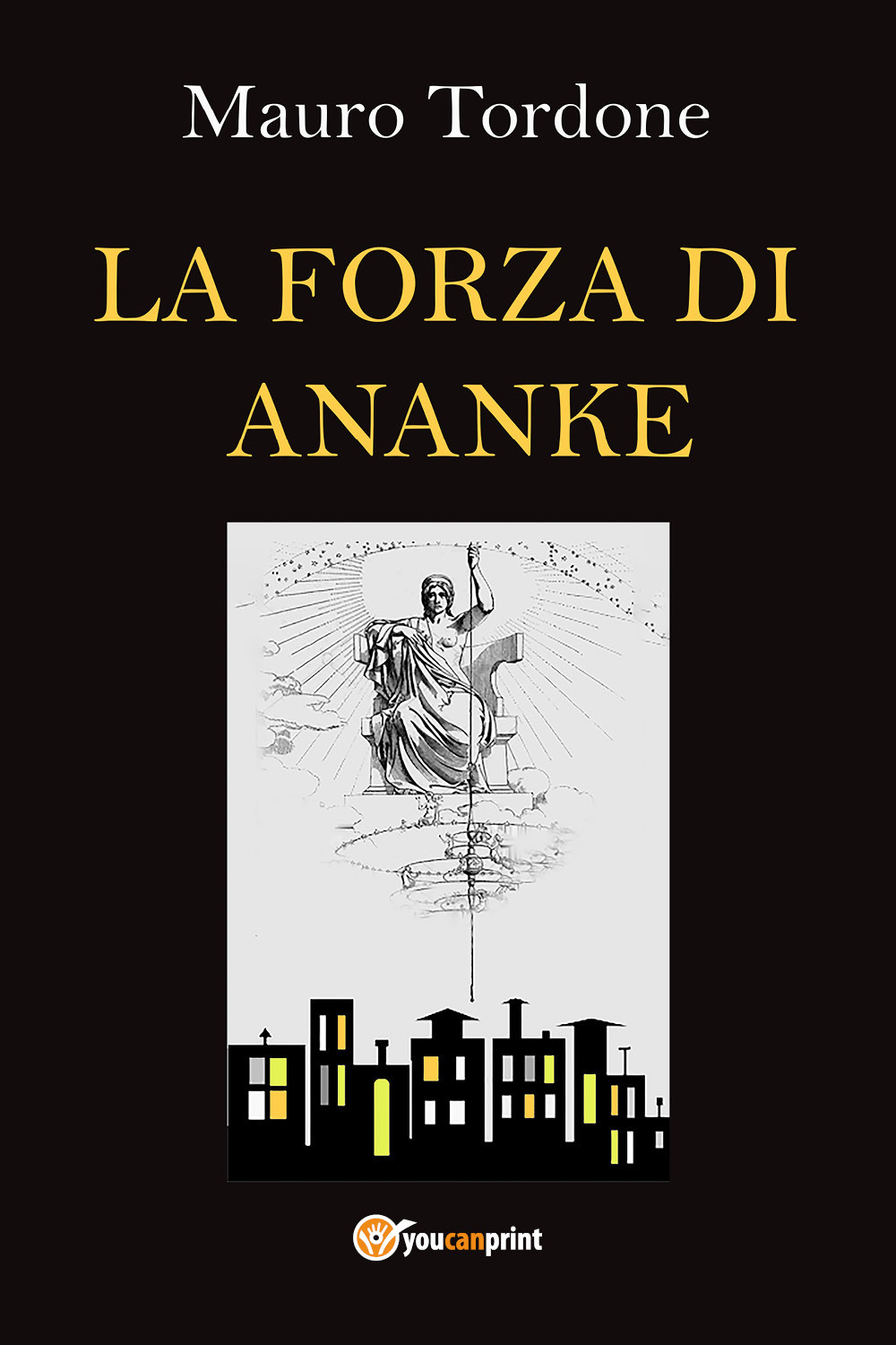 La forza di Ananke - Mauro Tordone - Libro - Youcanprint