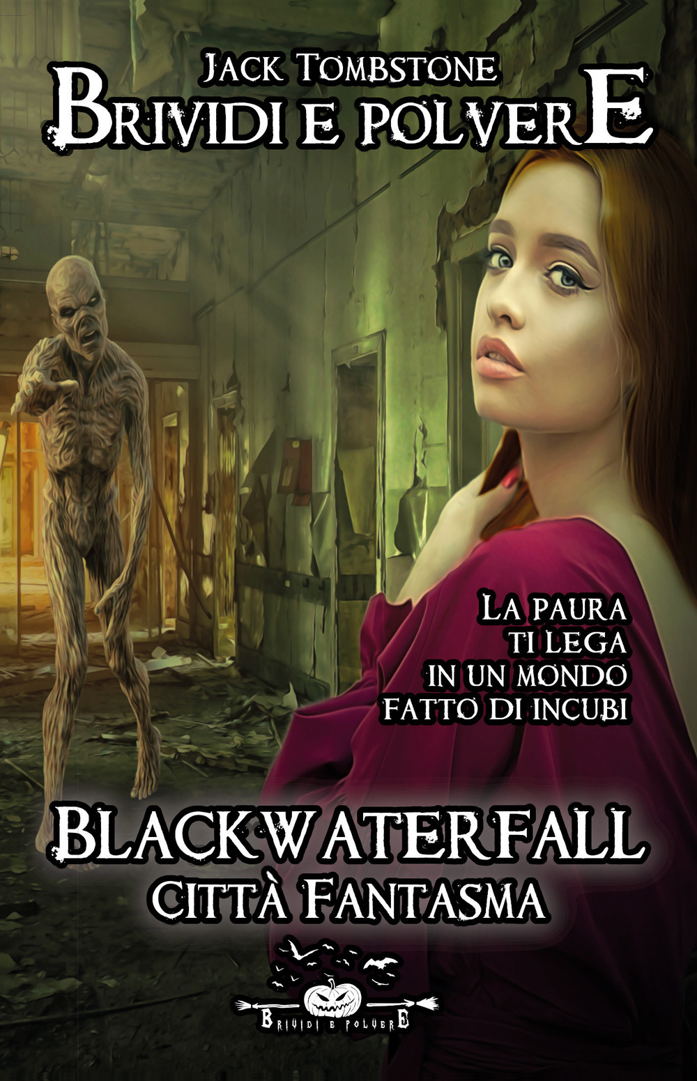 Blackwaterfall. Città Fantasma. Brividi e polvere. Vol. 1 - Jack Tombstone - Libro - Youcanprint