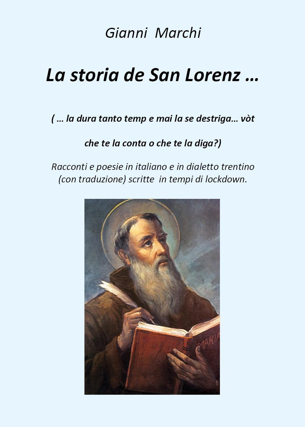 La storia de San Lorenz... Testo italiano e trentino - Gianni Marchi - Libro - Youcanprint