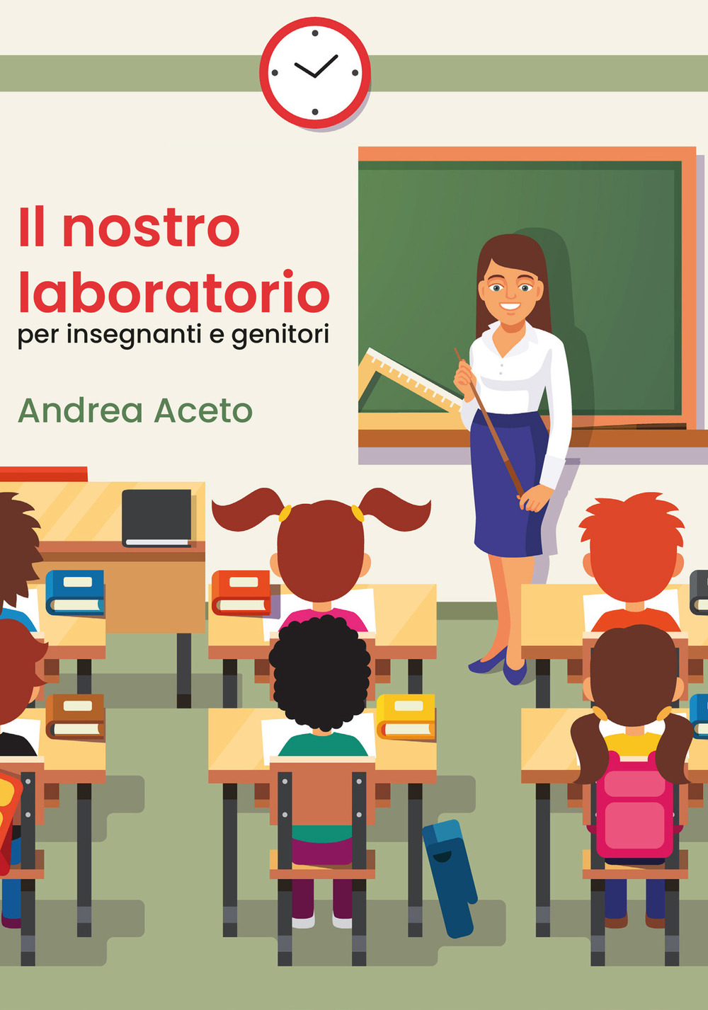 Il nostro laboratorio per insegnanti e genitori - Andrea Aceto - Libro - Youcanprint