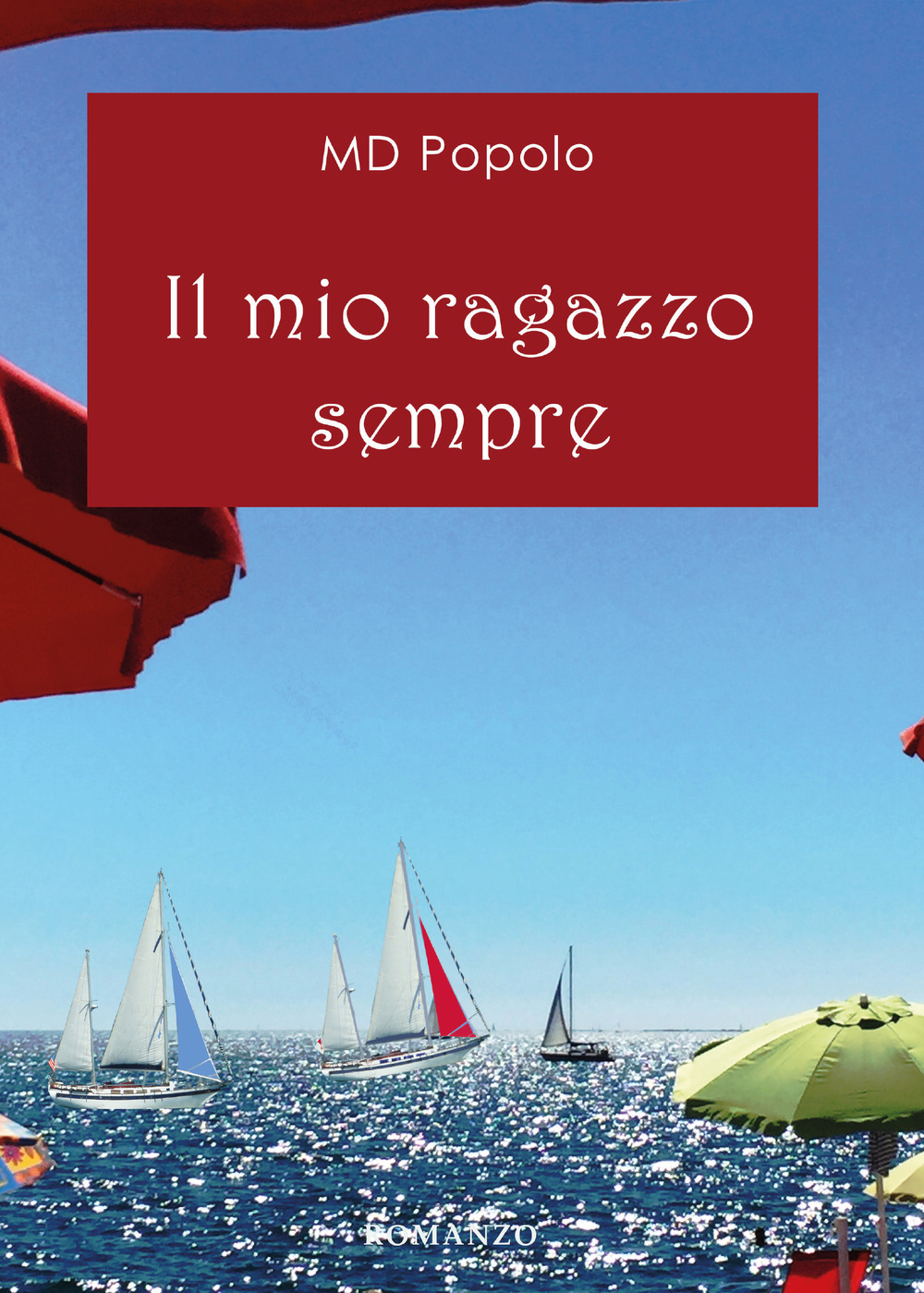 Il mio ragazzo sempre - MD Popolo - Libro - Youcanprint