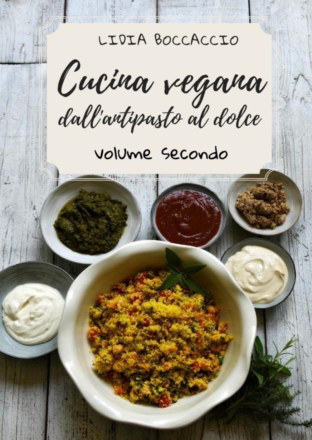 Cucina vegana dall'antipasto al dolce. Vol. 2 - Lidia Boccaccio - Libro - Youcanprint