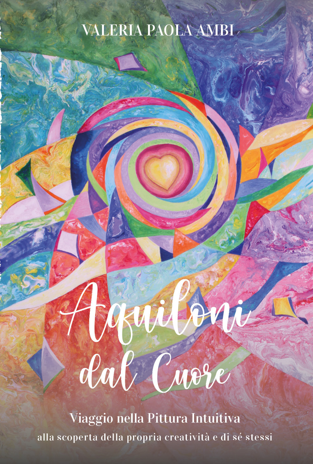 Aquiloni dal cuore - Valeria Paola Ambi - Libro - Youcanprint