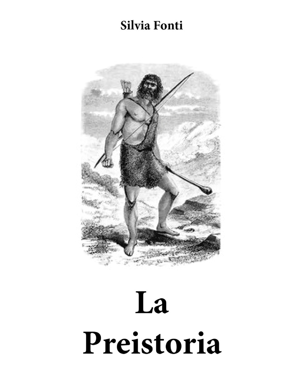 La preistoria - Silvia Fonti - Libro - Youcanprint