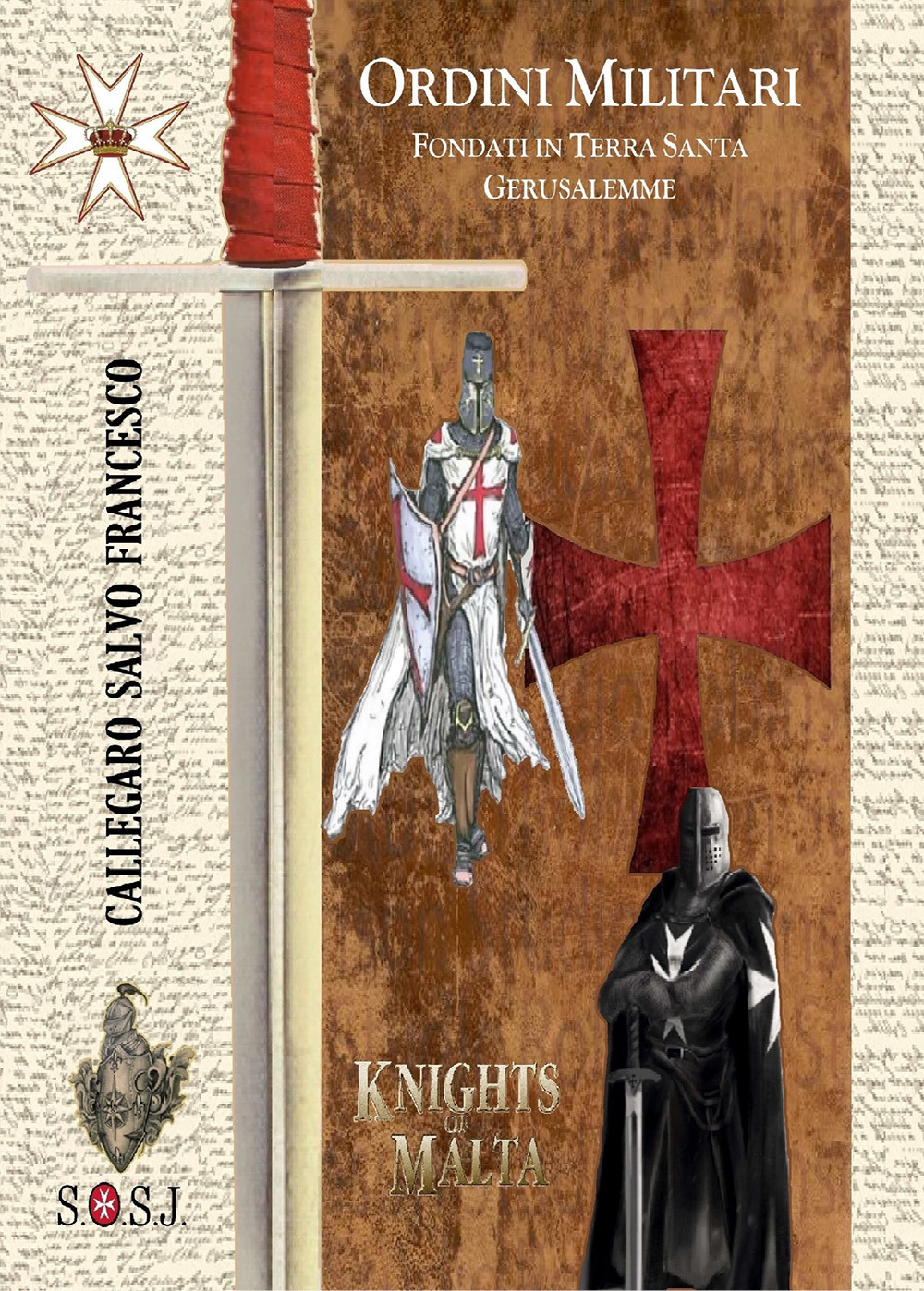 Ordini militari. Fondati in terra Santa a Gerusalemme - Salvo Francesco Callegaro - Libro - Youcanprint