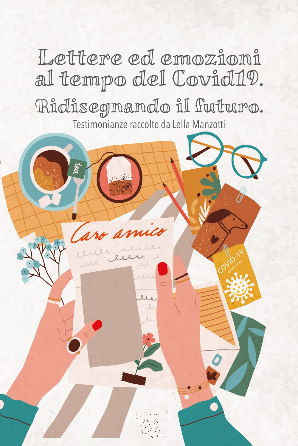 Lettere ed emozioni al tempo del Covid19. Ridisegnando il futuro - Libro - Youcanprint