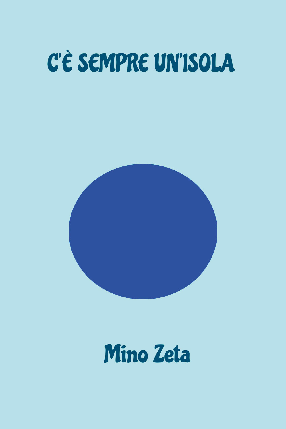 C'è sempre un'isola - Mino Zeta - Libro - Youcanprint